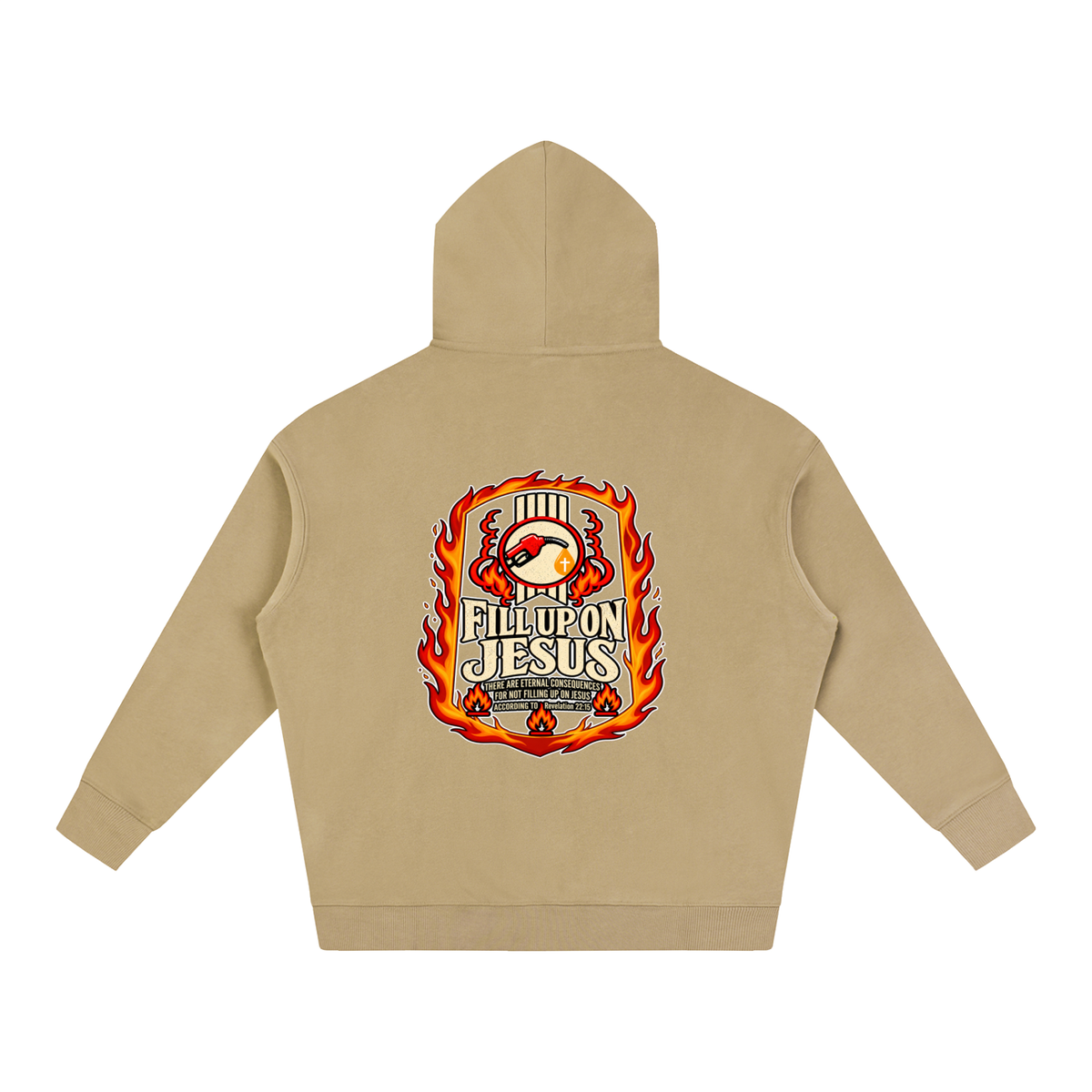FILL UP ON JESUS THERE ARE ETERNAL CONSEQUENCES FOR NOT FILLING UP ON JESUS ACCORDING TO REVELATION 22:15 Hoodie