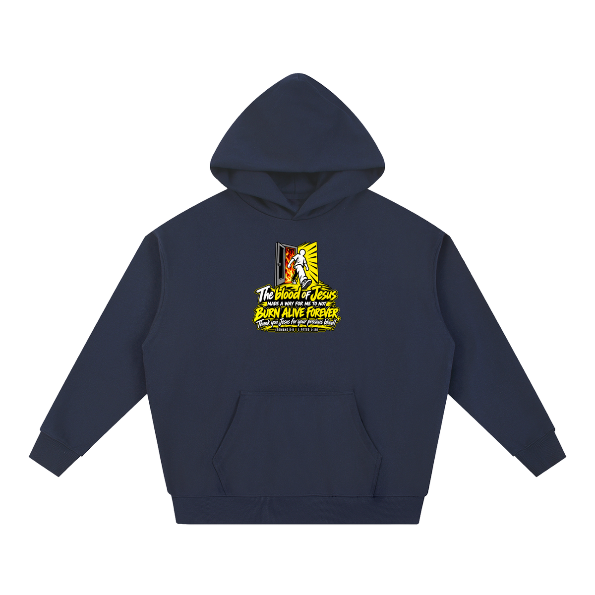 THE BLOOD OF JESUS MADE A WAY FOR ME TO NOT BURN ALIVE FOREVER THANK YOU JESUS FOR YOUR PRECIOUS BLOOD! (ROMANS 5:9 / 1 PETER 1:19) Hoodie