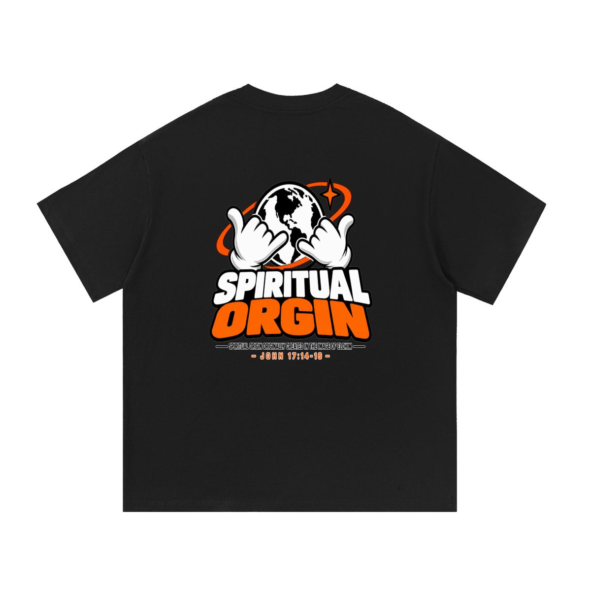 SPIRITUAL ORGIN - SPIRITUAL ORGIN ORIGINALLY CREATED IN THE IMAGE OF ELOHIM- T-Shirt