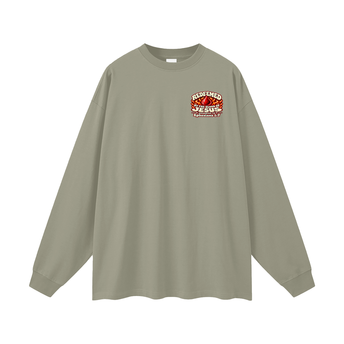 REDEEMED BY THE BLOOD OF JESUS ACCORDING TO EPHESIANS 1:7 IF YOU DON'T REPENT YOU'LL BURN FOREVER ACCORDING TO MARK 9:43-48 Long Sleeve T-Shirt