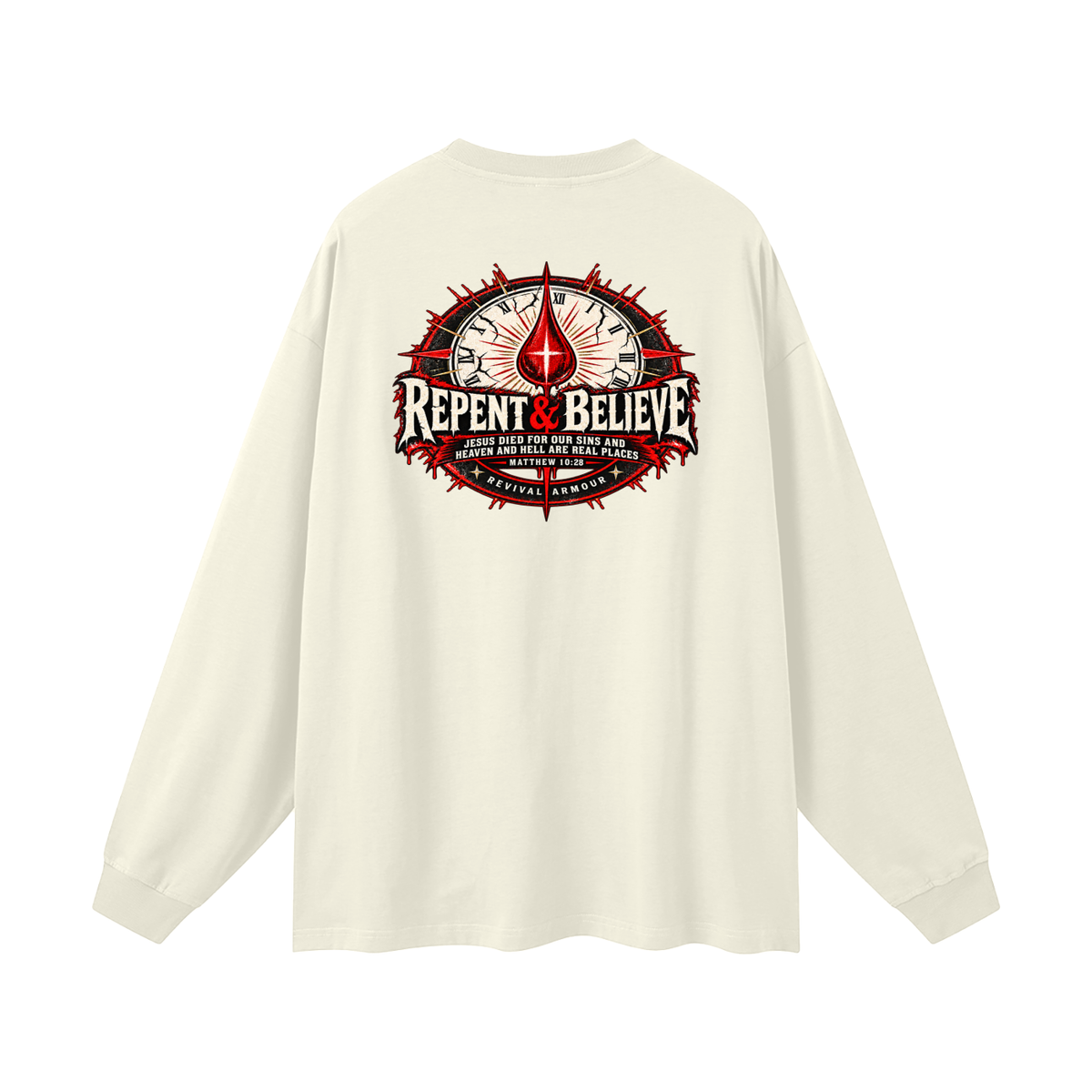 REPENT & BELIEVE JESUS DIED FOR OUR SINS AND HEAVEN AND HELL ARE REAL PLACES MATTHEW 10:28 (THAT'S NOT A quote) Long Sleeve T-Shirt