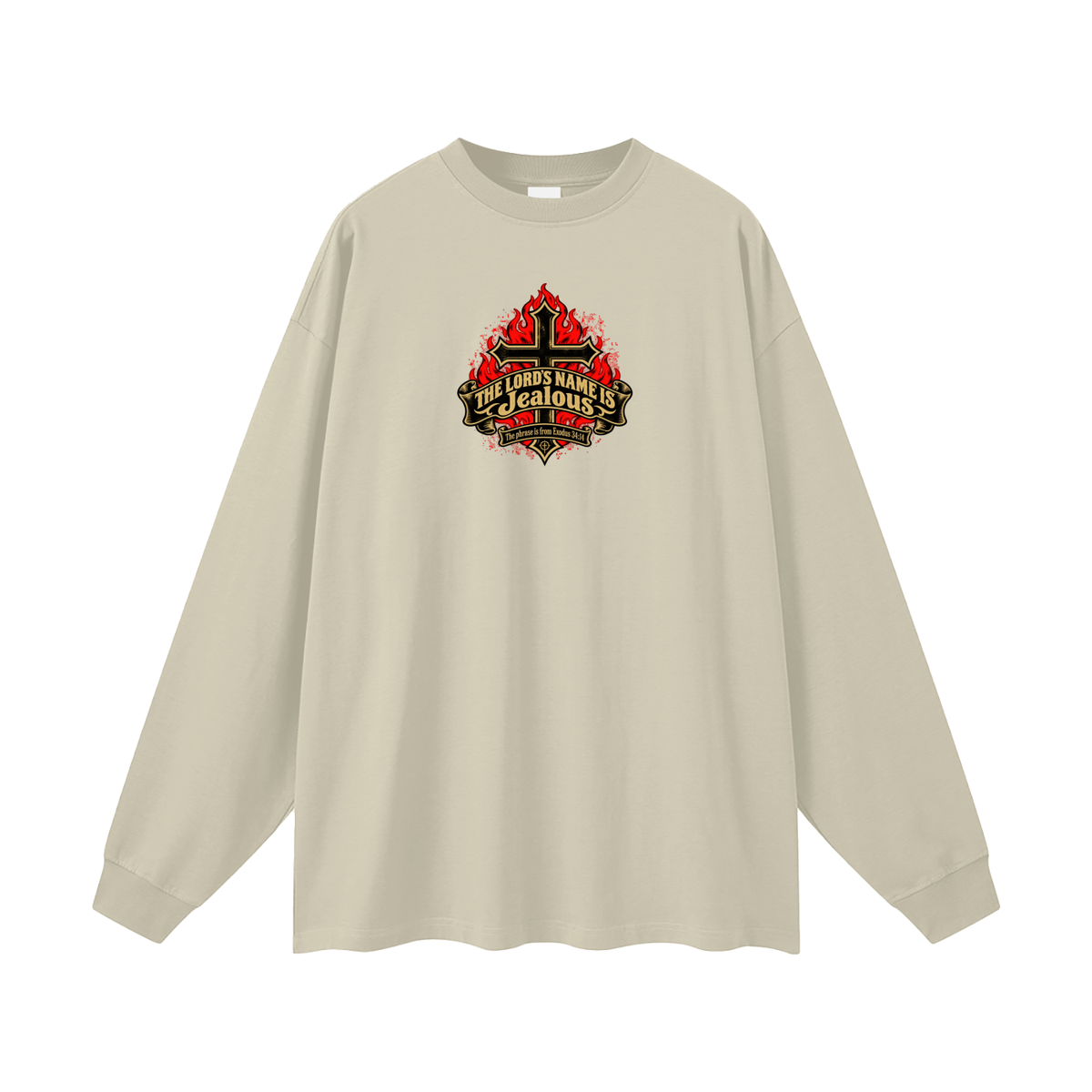 THE LORD'S NAME IS Jealous The phrase is from Exodus 34:14 Long Sleeve T-Shirt