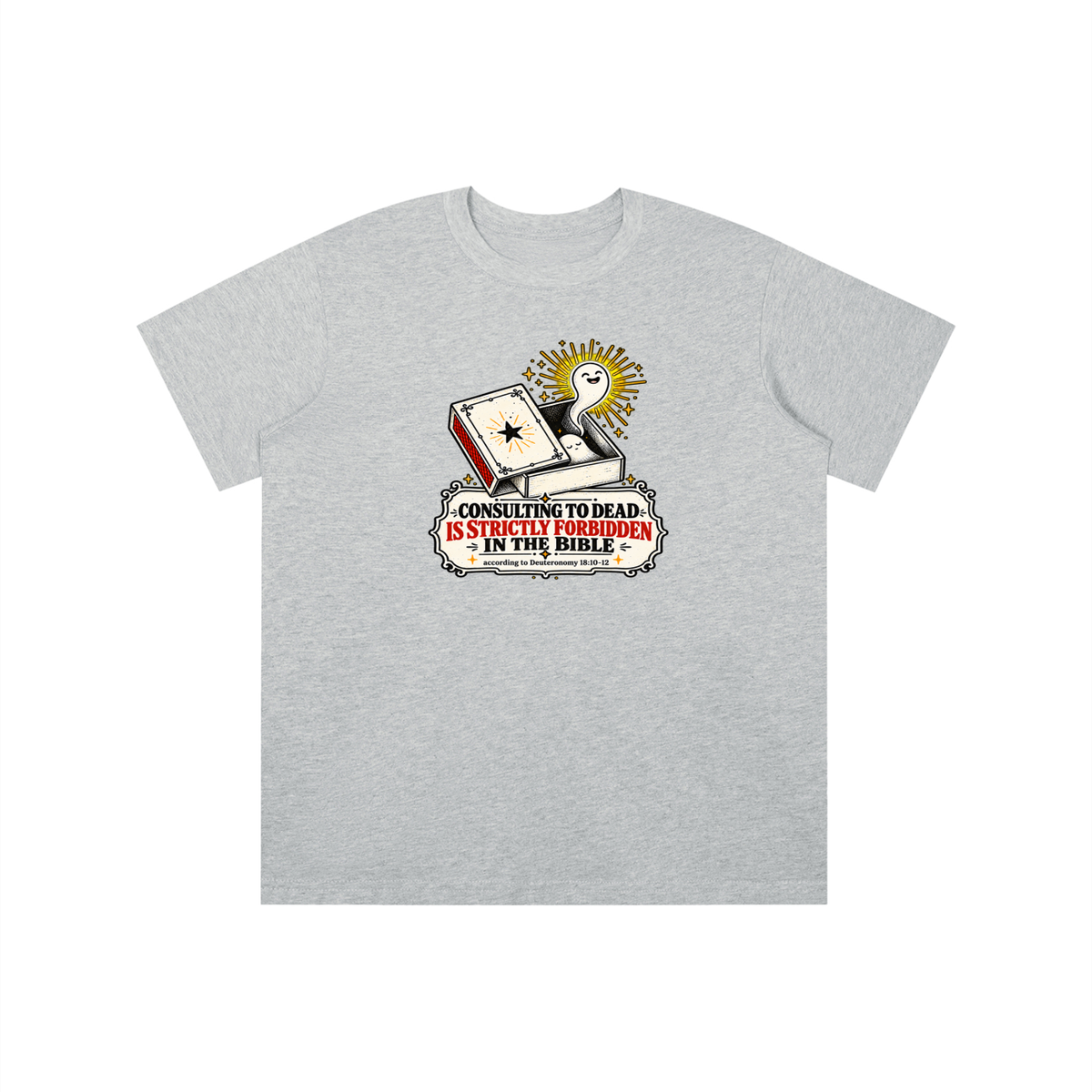 CONSULTING TO DEAD IS STRICTLY FORBIDDEN IN THE BIBLE according to Deuteronomy 18:10-12  youth T-shirt