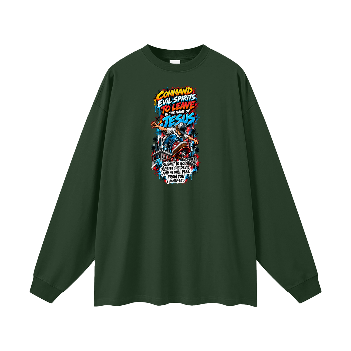 COMMAND EVIL SPIRITS TO LEAVE IN THE NAME OF JESUS SUBMIT TO GOD RESIST THE DEVIL AND HE WILL FLEE FROM YOU ( JAMES 4:7 ) Long Sleeve T-Shirt
