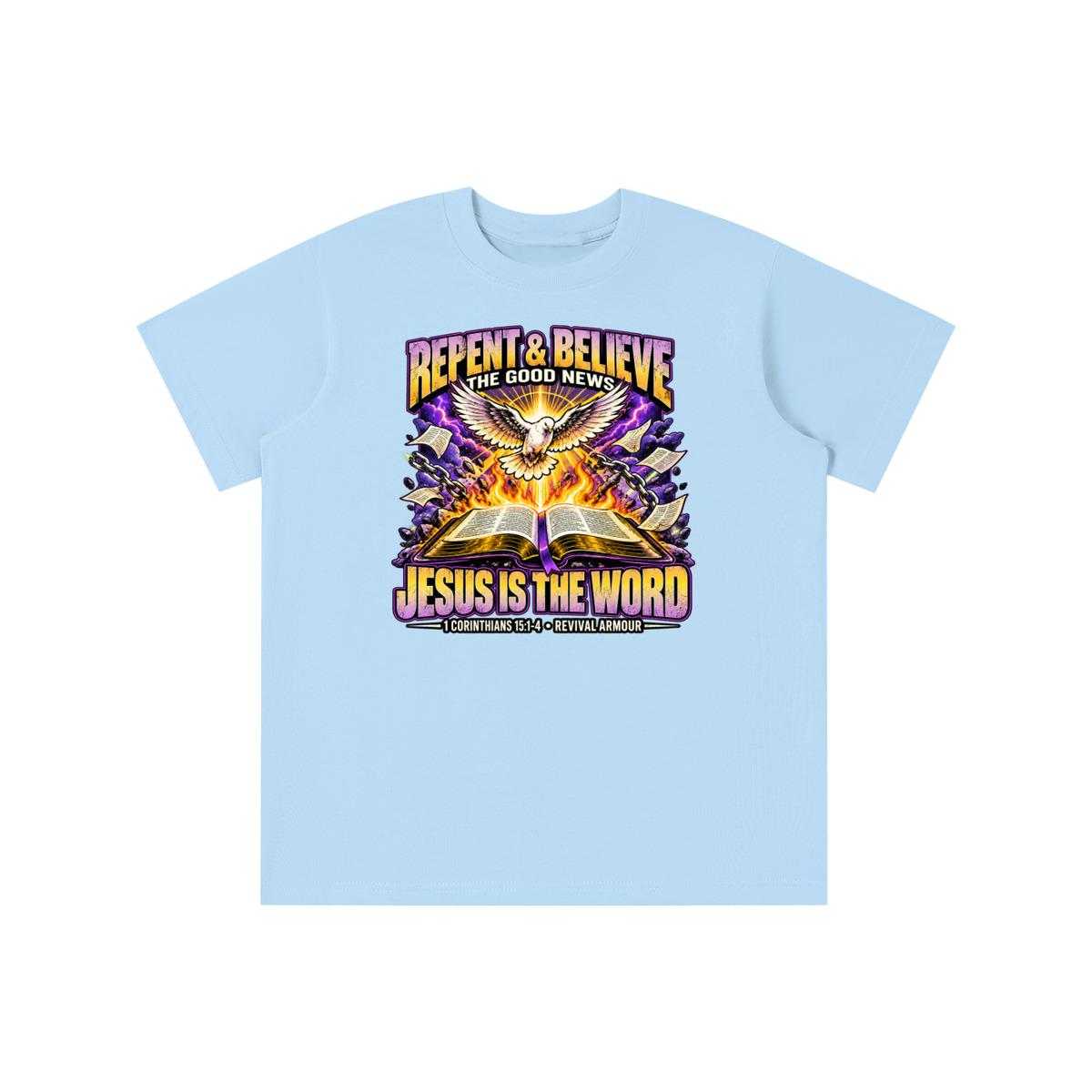 REPENT & BELIEVE THE GOOD NEW JESUS IS THE WORD 1 CORINTHIANS 15:1-4 REVIVAL ARMOUR youth T-shirt