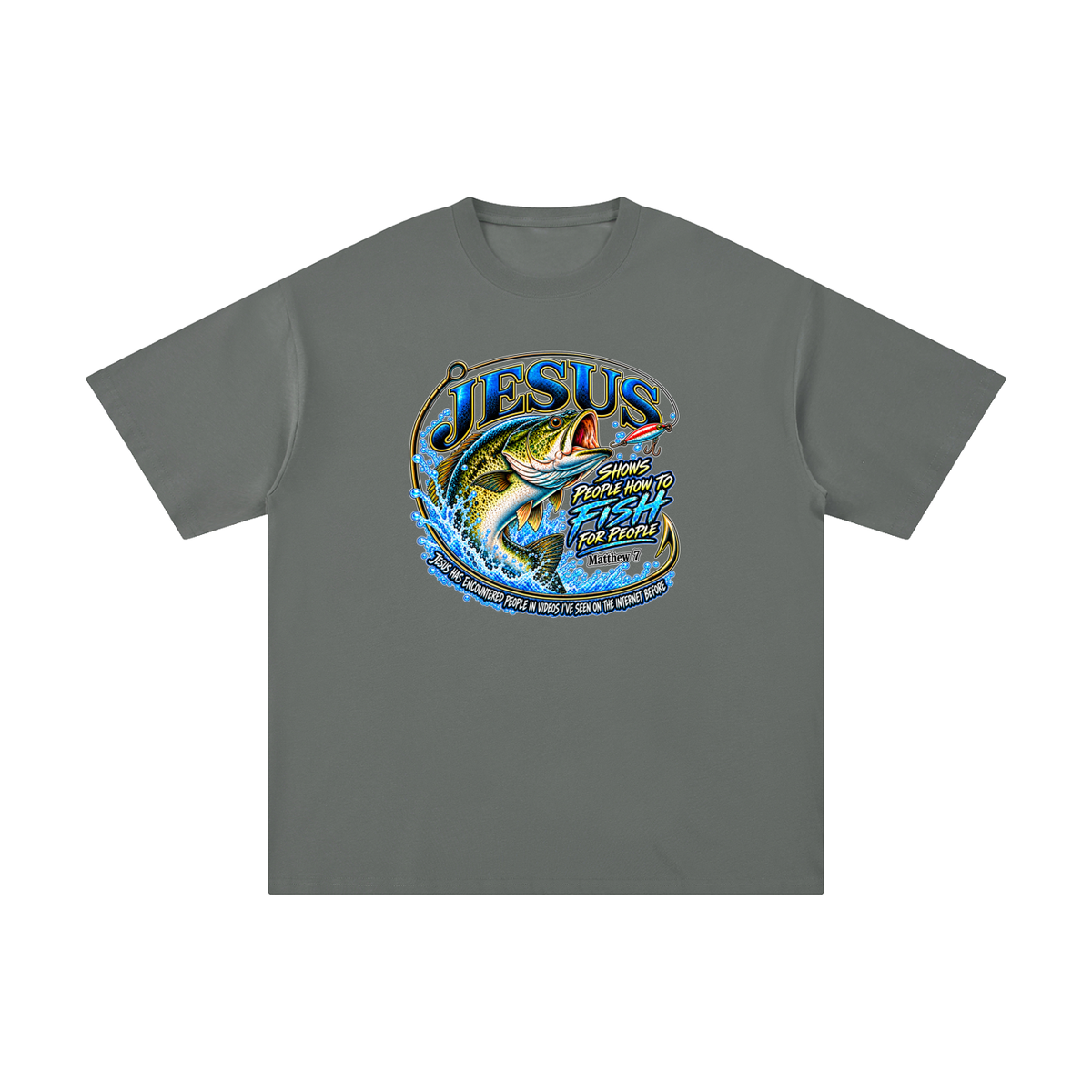 JESUS SHOWS PEOPLE HOW TO FISH FOR PEOPLE _ Matthew 7 T-Shirt