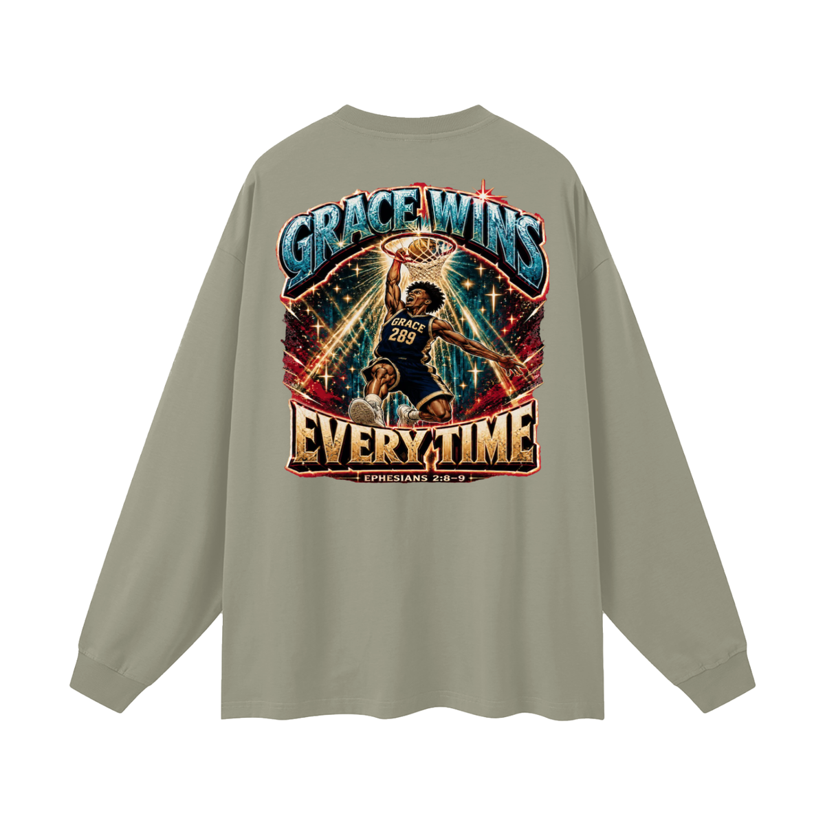 JESUS IS AWESOME GRACE WINS GRACE 289 EVERYTIME EPHESIANS 2:8-9 Long Sleeve T-Shirt