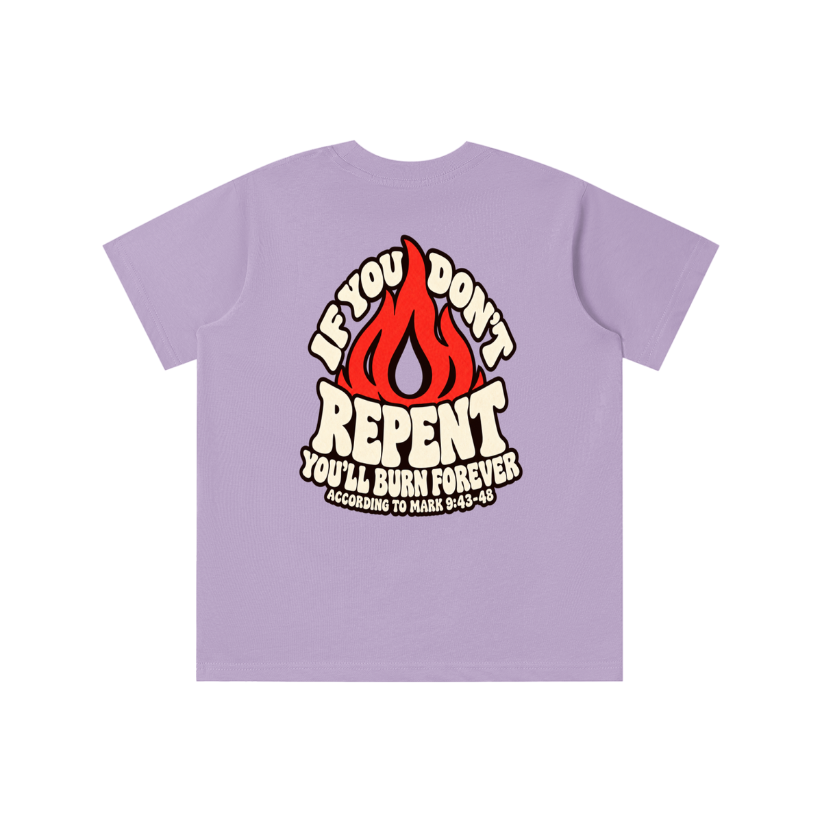 REDEEMED BY THE BLOOD OF JESUS ACCORDING TO EPHESIANS 1:7 IF YOU DON'T REPENT YOU'LL BURN FOREVER ACCORDING TO MARK 9:43-48 youth T-shirt