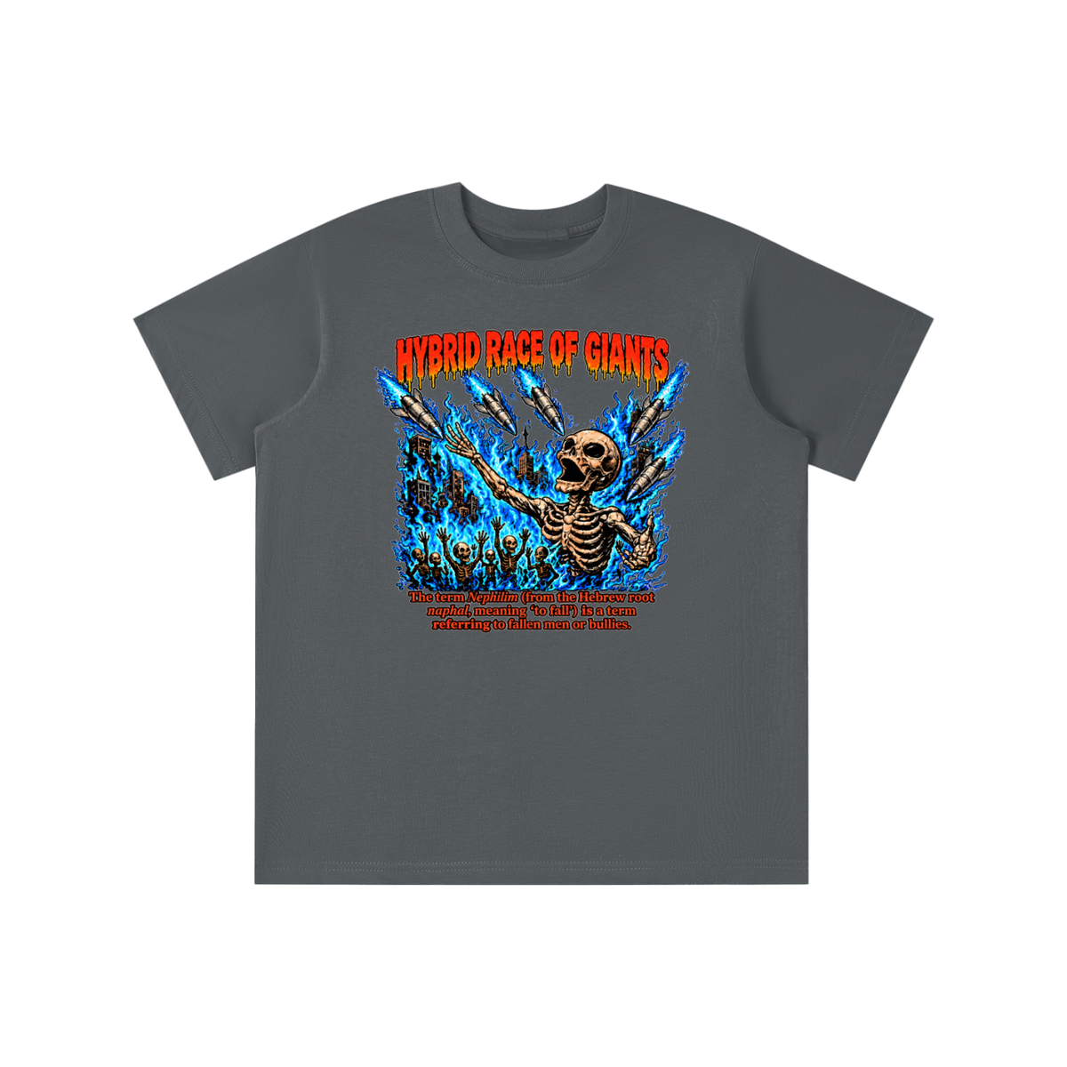 HYBRID RACE OF GIANTS the term nephilim (from the hebrew root naphal, meaning 'to fall') is a term referring to fallen men or bullies. youthT-shirt