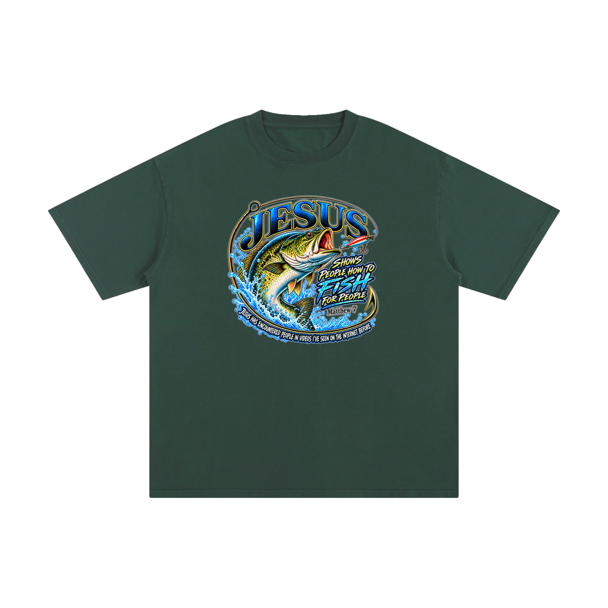 JESUS SHOWS PEOPLE HOW TO FISH FOR PEOPLE _ Matthew 7 T-Shirt
