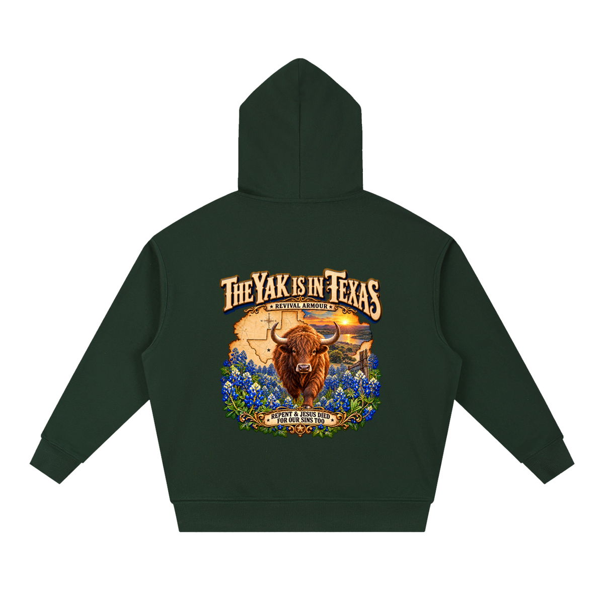 THE YAK IS IN TEXAS REPENT & JESUS DIED FOR OUR SINS TOO Hoodie