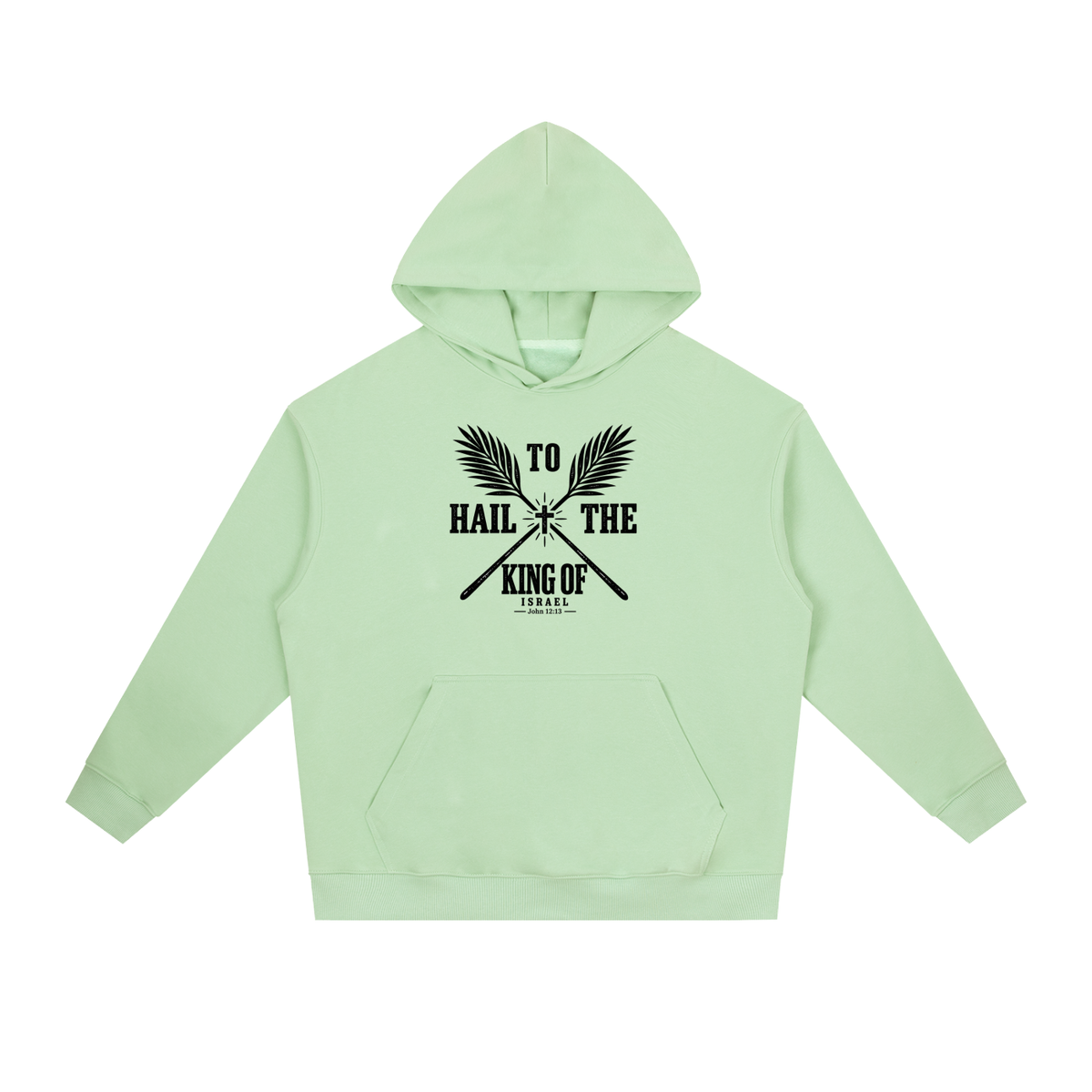 HAIL TO THE KING OF ISRAEL Hoodie