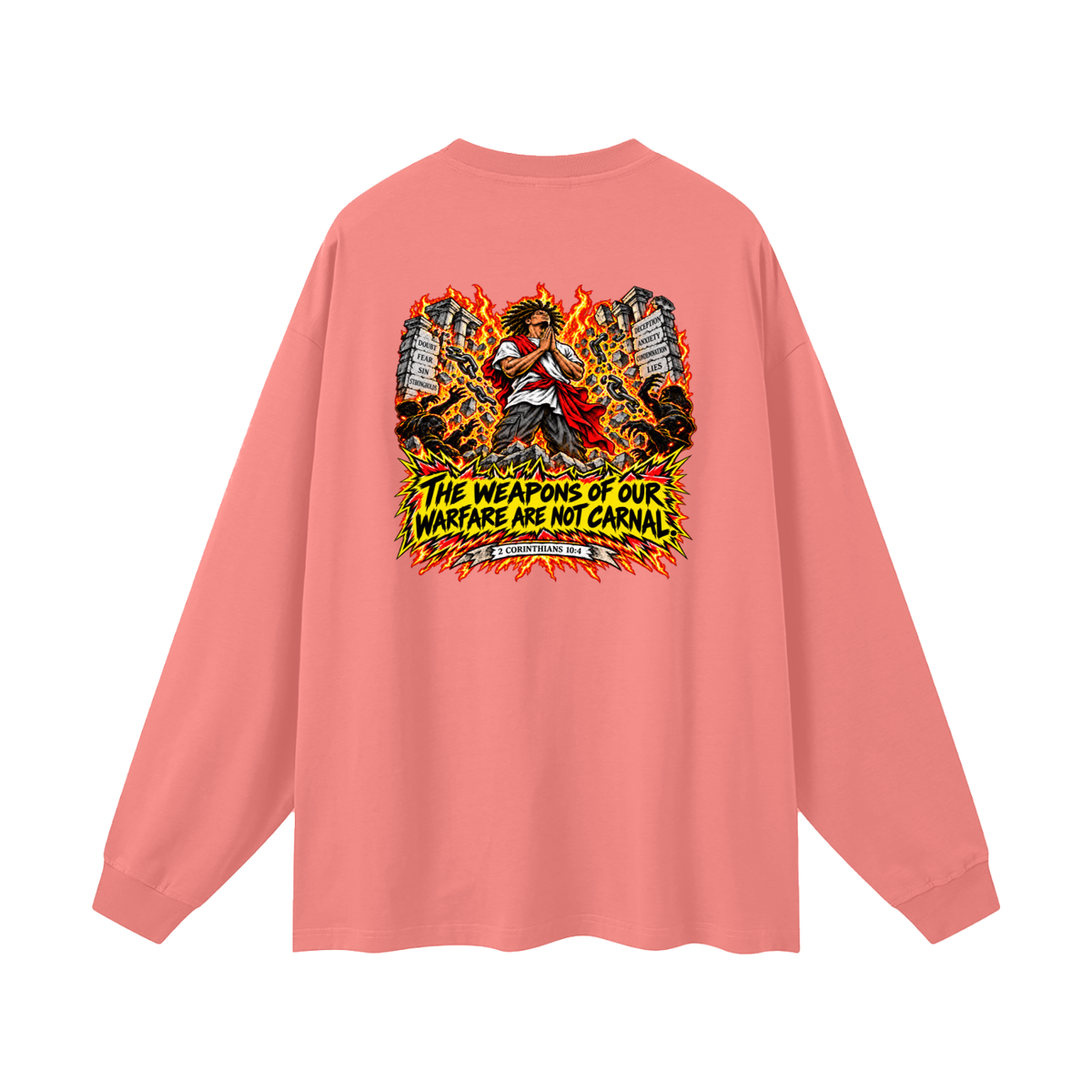THE WEAPONS OF OUR WAREFARE ARE NOT CARNAL (2 CORINTHIANS 10:4) Long Sleeve T-Shirt