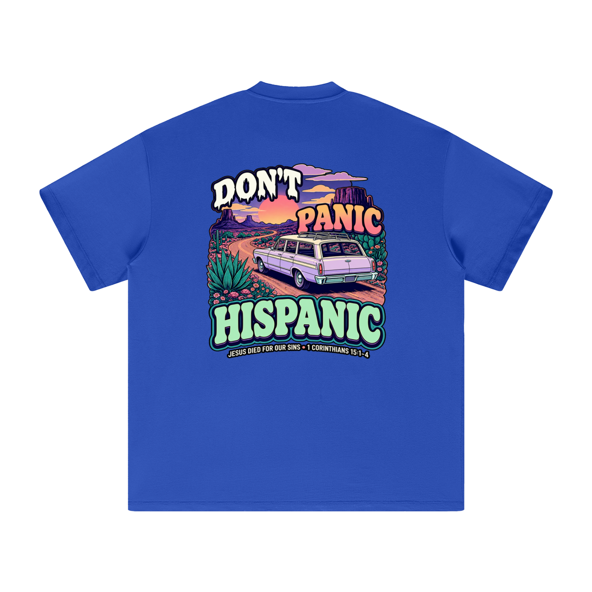 DON'T PANIC HISPANIC JESUS DIED FOR OUR SINS . 1 CORTHIANS 15:1-4 T-Shirt