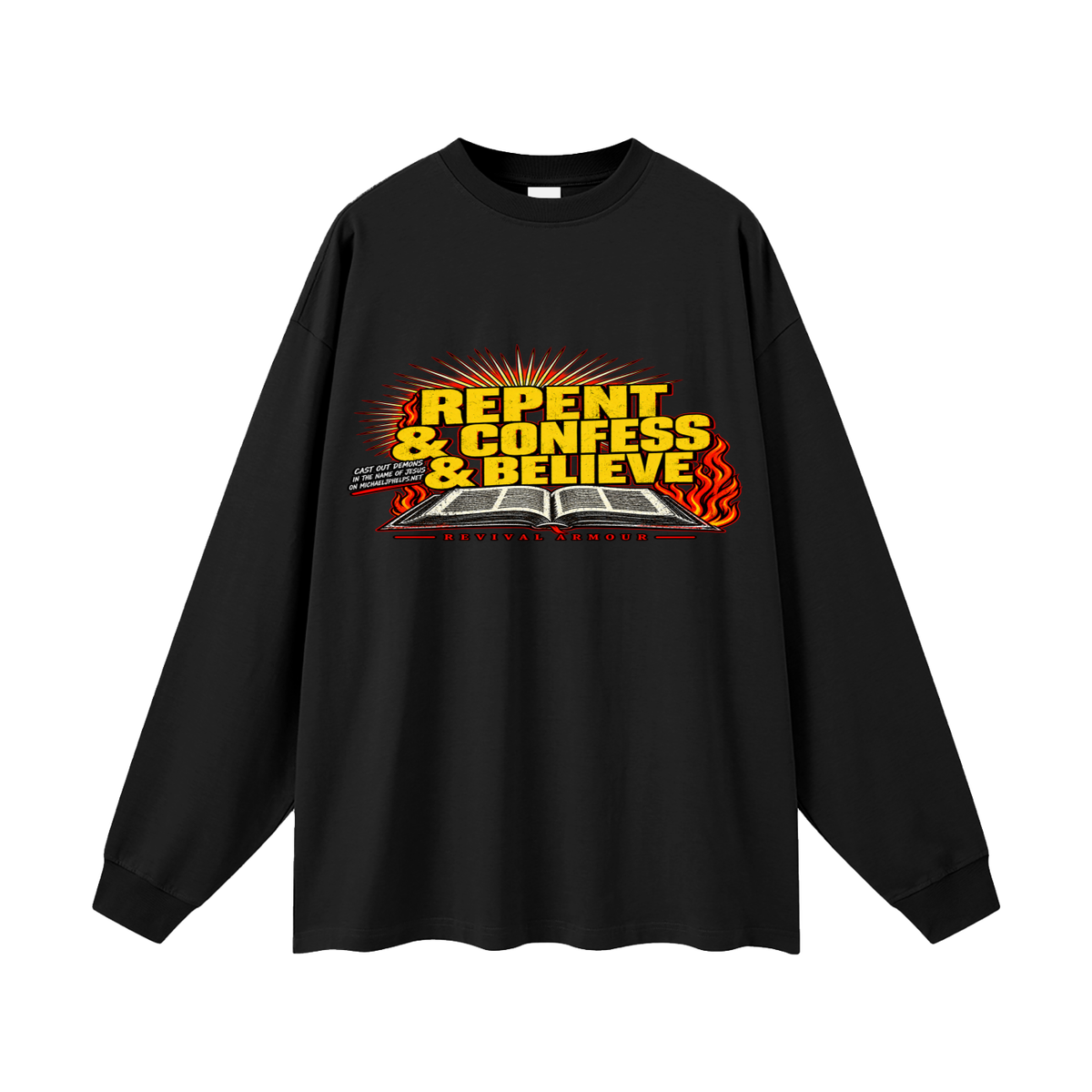 REPENT & CONFESS & BELIEVE Long Sleeve T-Shirt