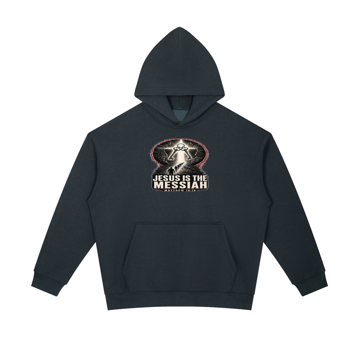 JESUS IS THE MESSIAH + MATTHEW 16:19 Hoodie