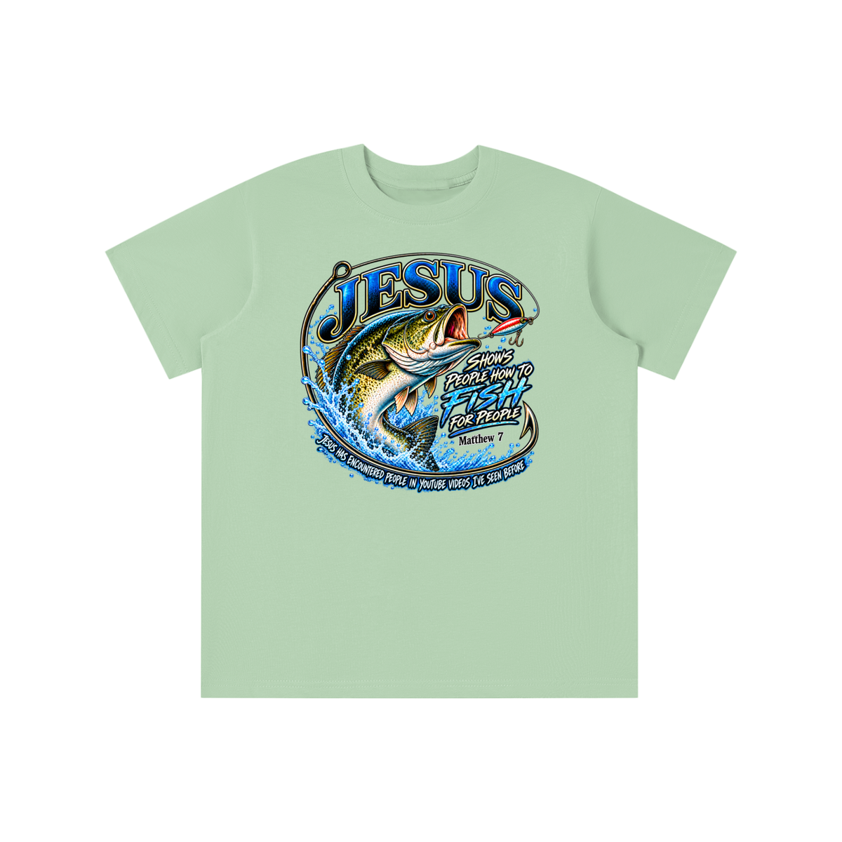 JESUS SHOWS PEOPLE HOW TO FISH FOR PEOPLE MATTHEW 7 JESUS HAS ENCOUNTERED PEOPLE IN YOUTUBE VIDEOS I'VE SEE BEFORE youth T-shirt