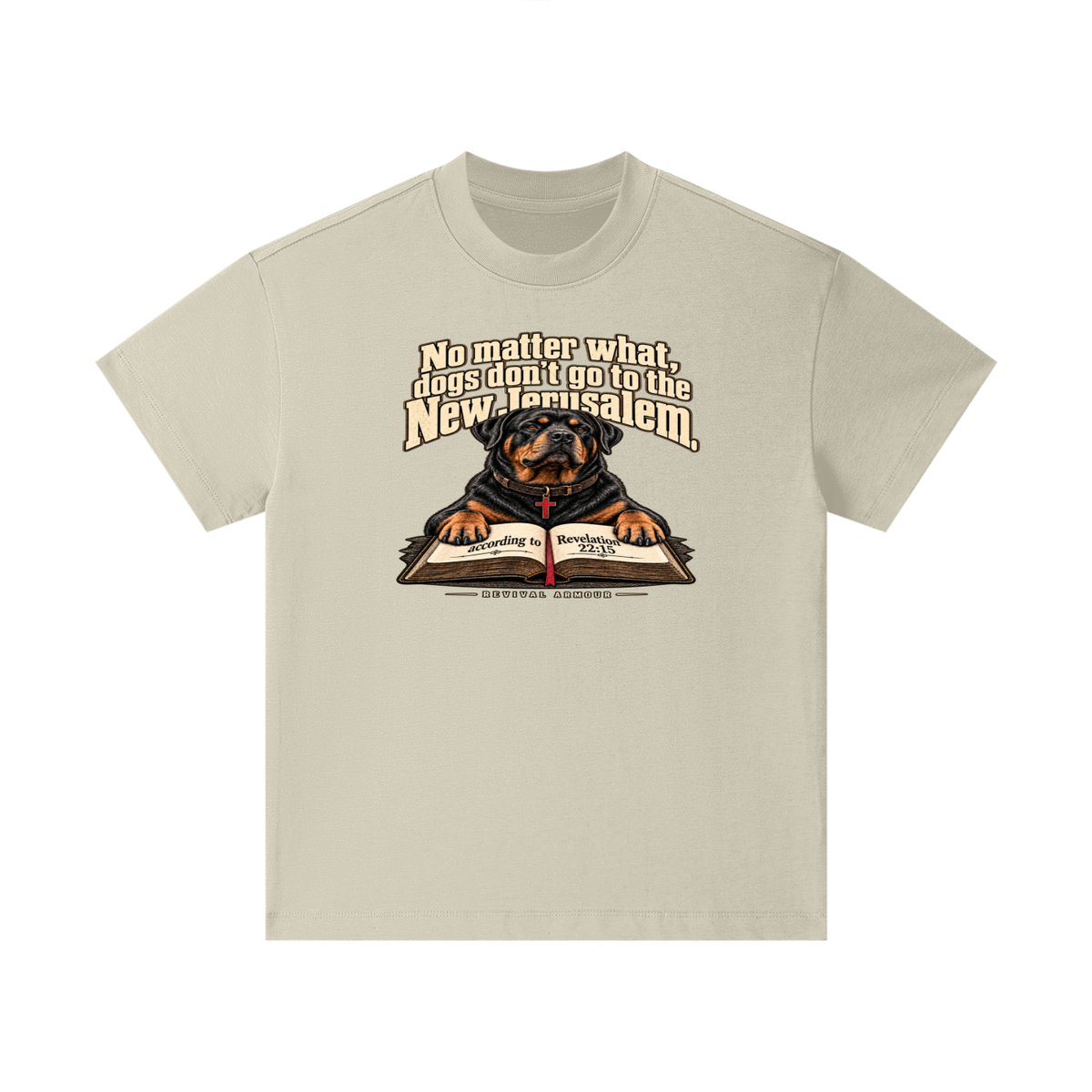No matter what, dogs don't go to the New Jerusalem according to Revelation 22:15 Kids T-Shirt
