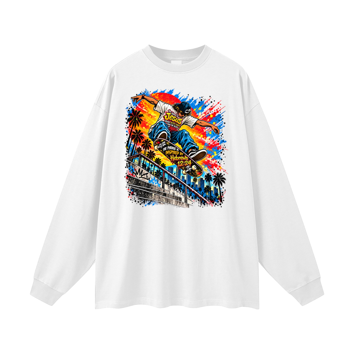 the blood of Jesus speaks better things than the blood of Abel the phrase is inspired by HEBREWS 12:24 skater Long Sleeve T-Shirt