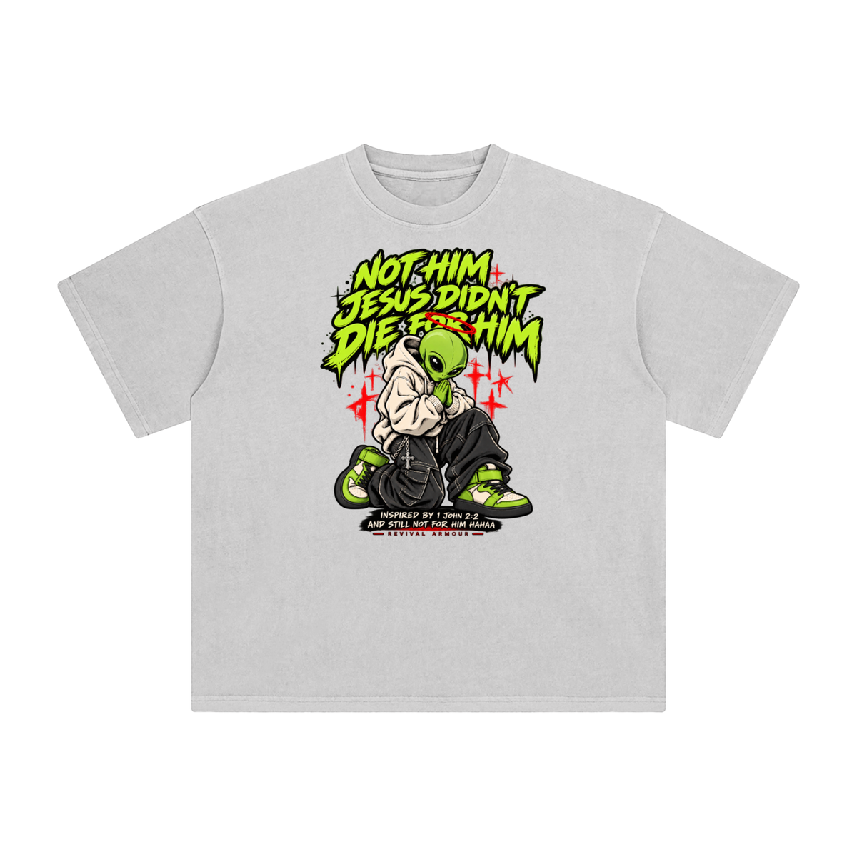 NOT HIM JESUS DIDN'T DIE FOR HIM INSPIRED BY 1 JOHN 2:2 AND STILL NOT FOR HIM HAAA T-Shirt