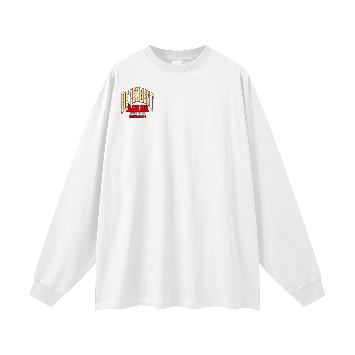 DEPENDENT ON JESUS CHRIST Long Sleeve T-Shirt