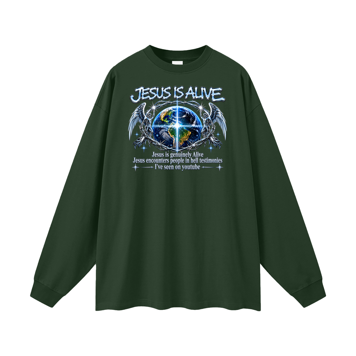 JESUS IS ALIVE Jesus is genuinely Alive Jesus encounters people in hell testimonies I've seen on youtube Long Sleeve T-Shirt