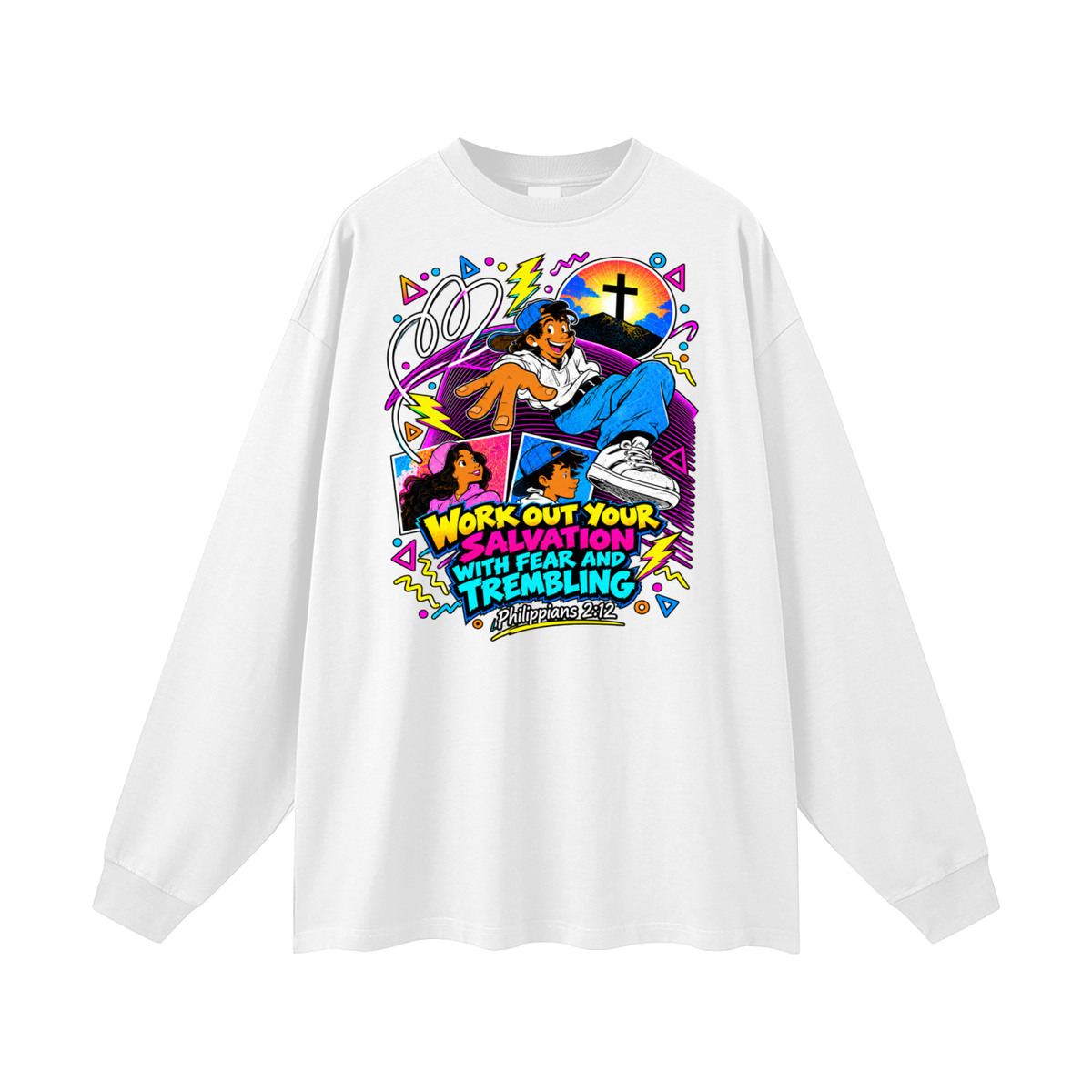 WORK OUT YOUR SALVATION WITH FEAR AND TREMBLING PHILIPPIANS 2:12 Long Sleeve T-Shirt