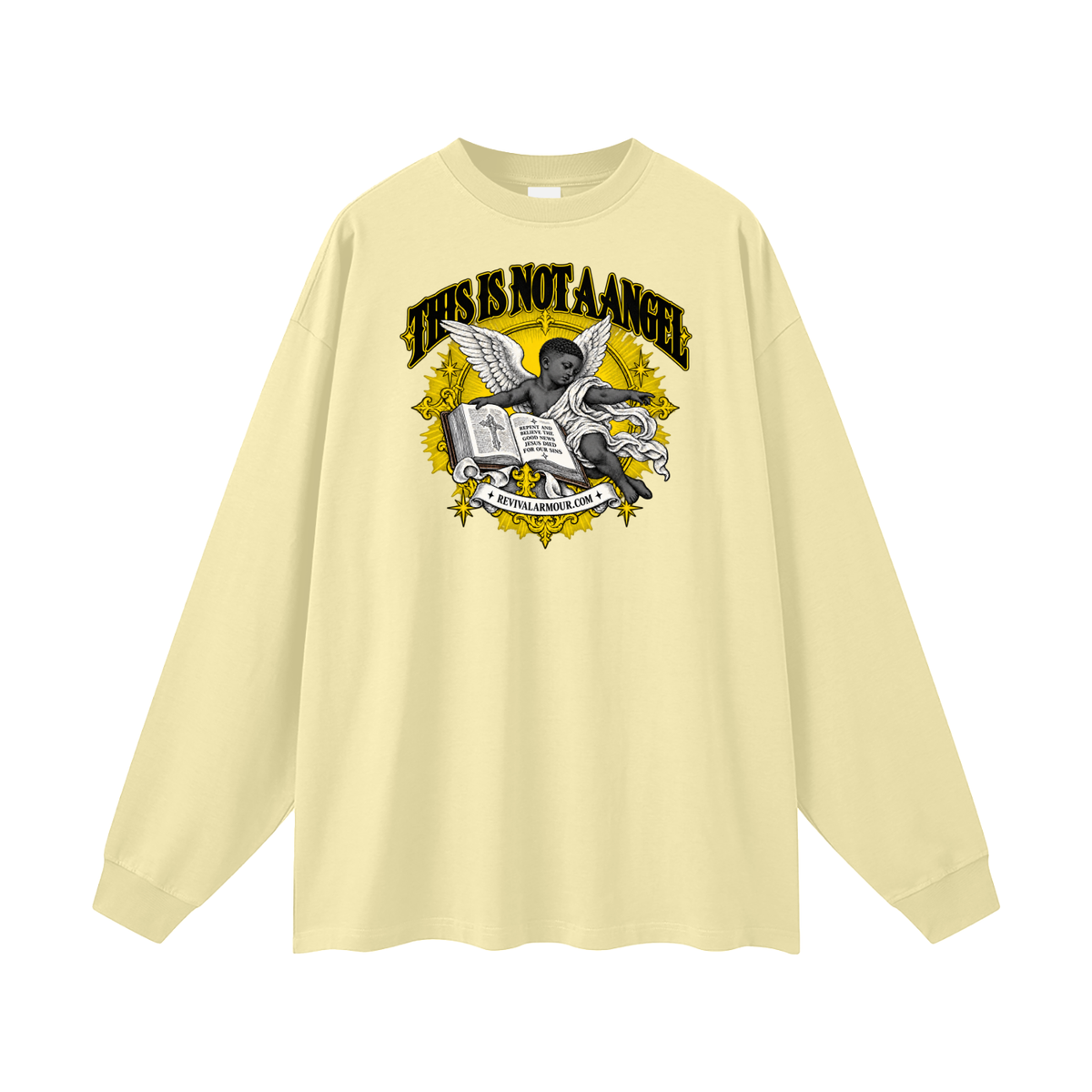 THIS IS NOT A ANGEL REPENT AND BELIEVE THE GOOD NEWS JESUS DIED FOR OUR SIN REVIVALARMOUR.COM Long Sleeve T-Shirt