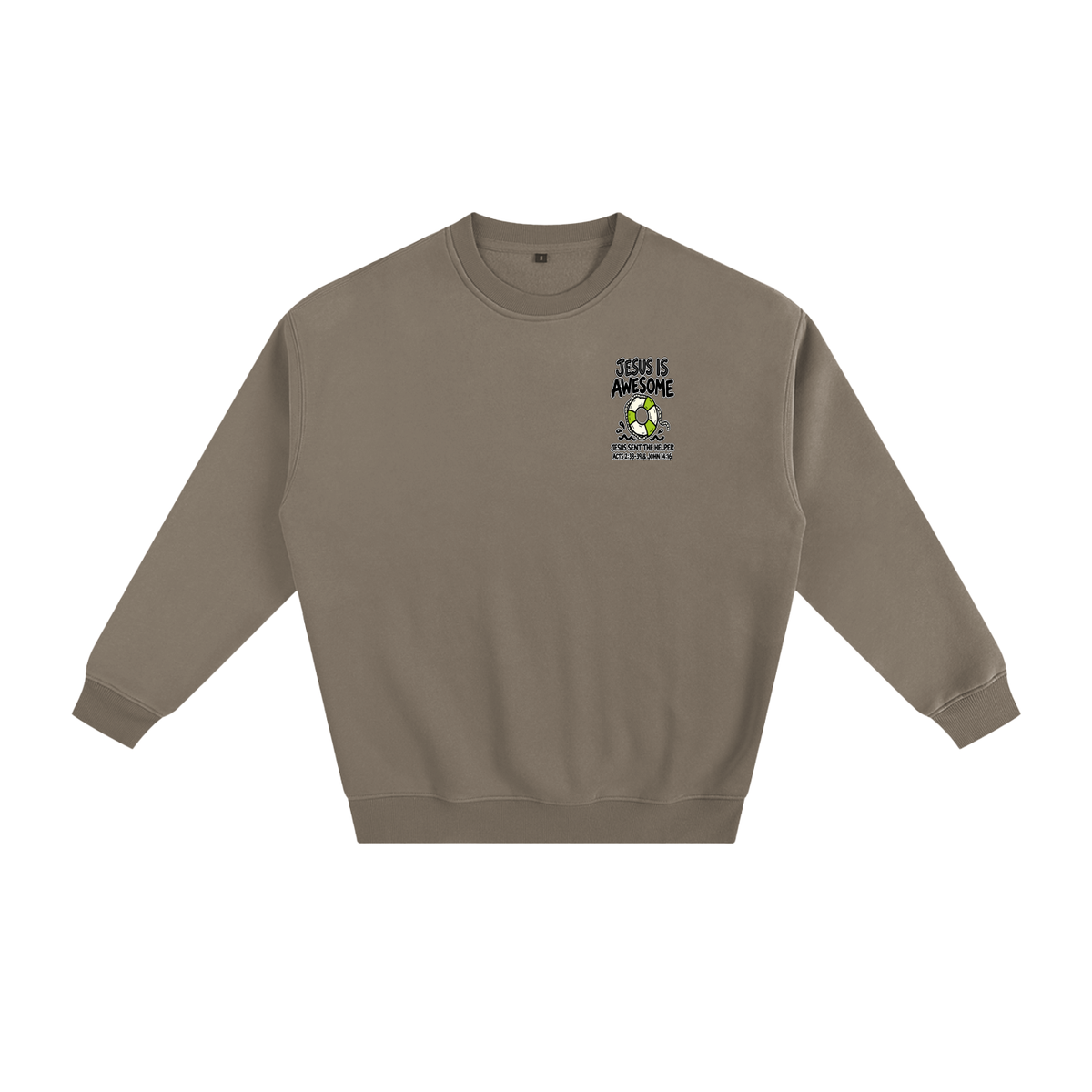 JESUS IS AWESOME JESUS SENT THE HELPER Sweatshirt