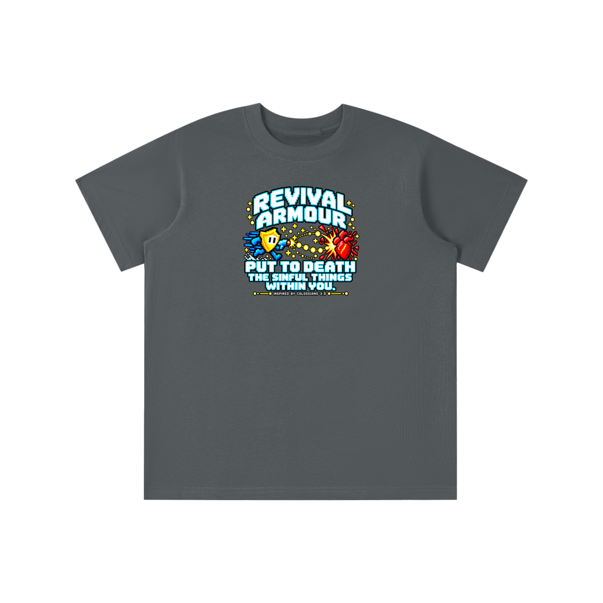 REVIVAL ARMOUR PUT TO DEATH THE SINFUL THINGS WITHIN YOU. INSPIRED BY COLOSSIANS 3:5 youth T-shirt
