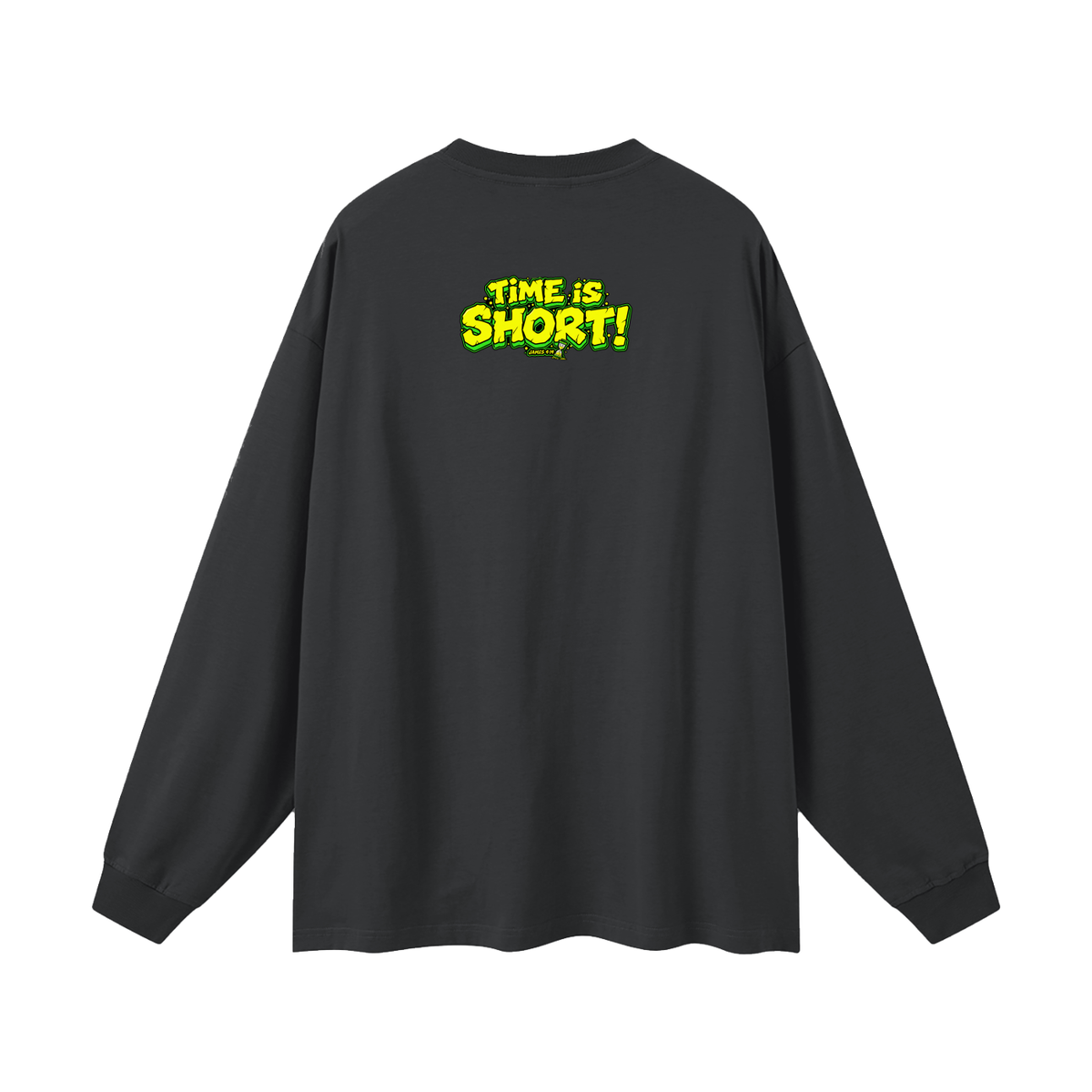 Time is short Long Sleeve T-Shirt