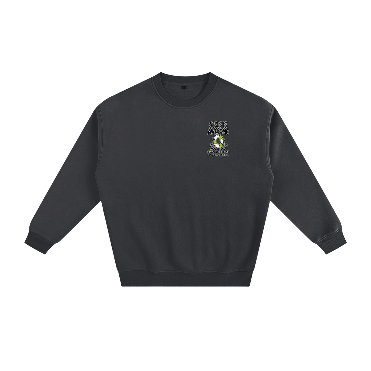 JESUS IS AWESOME JESUS SENT THE HELPER Sweatshirt