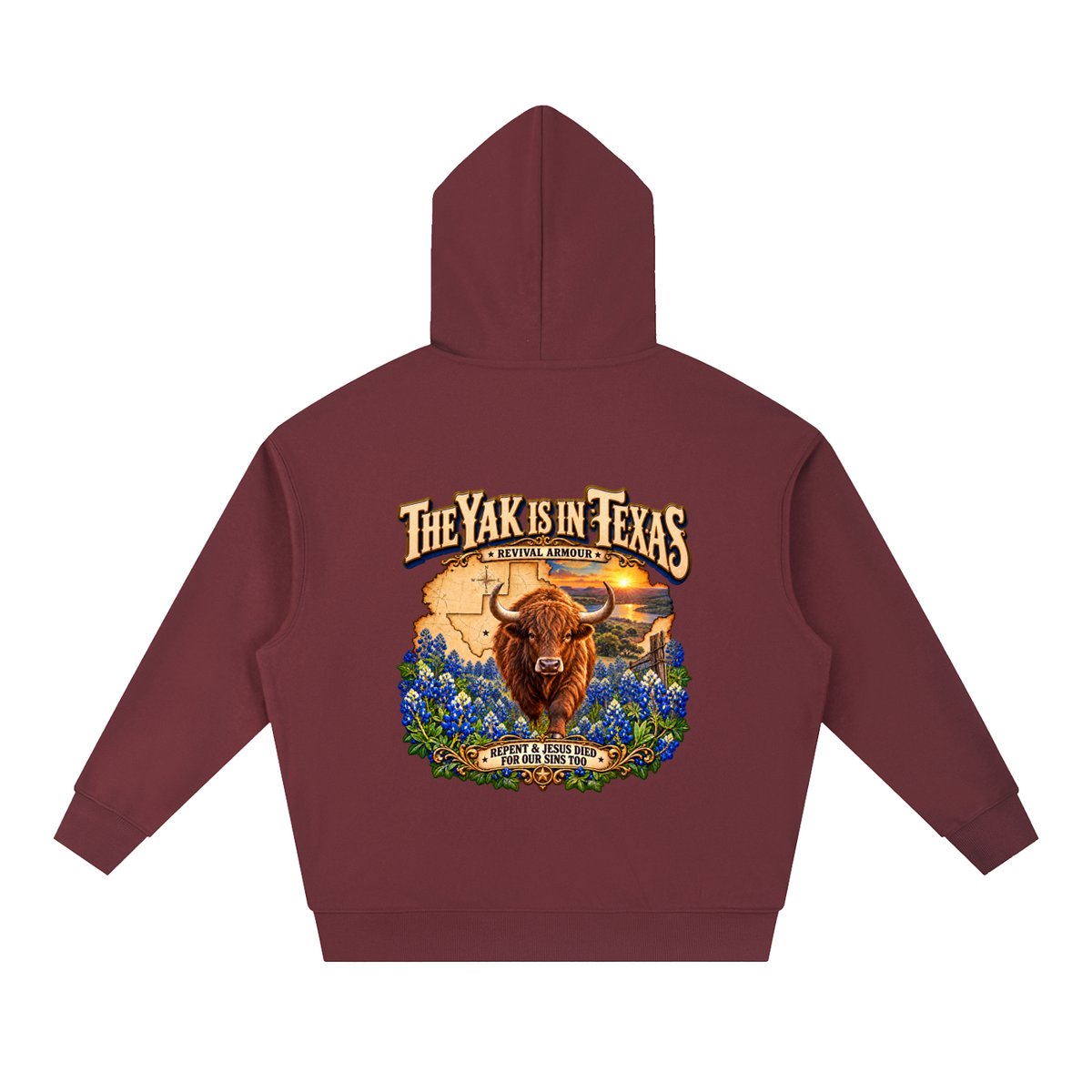 THE YAK IS IN TEXAS REPENT & JESUS DIED FOR OUR SINS TOO Hoodie