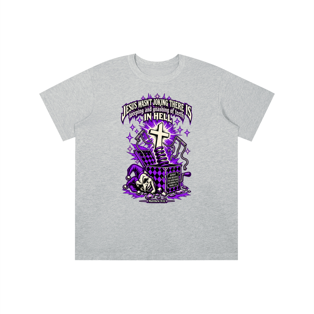 Jesus wasn’t joking there is weeping and gnashing of teeth in hell youth T-shirt