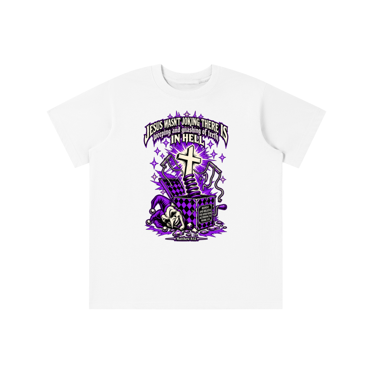 Jesus wasn’t joking there is weeping and gnashing of teeth in hell youth T-shirt