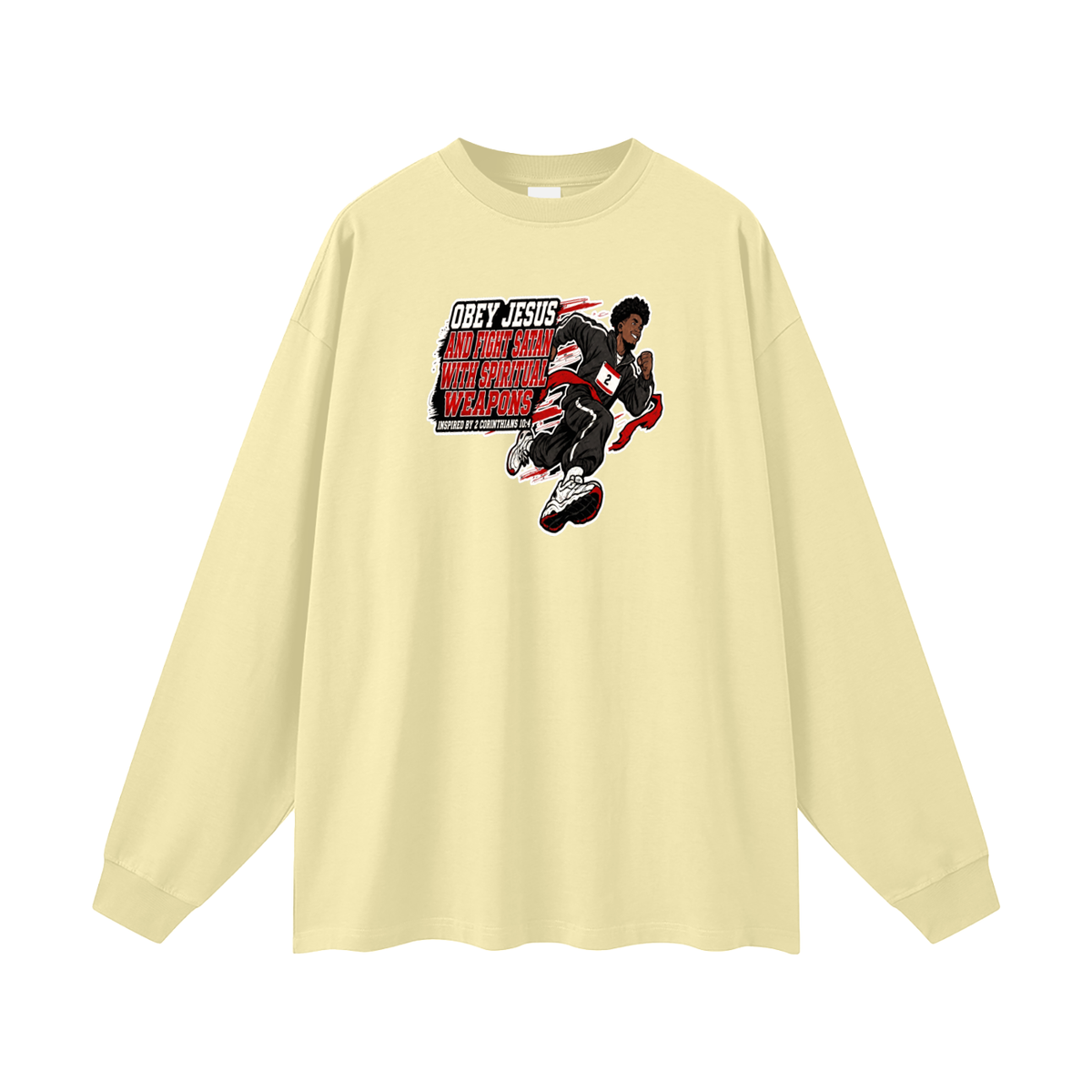 OBEY JESUS AND FIGHT SATAN WITH SPIRITUAL WEAPONS INSPIRED BY 2 CORINTHIANS 10:4 Long Sleeve T-Shirt