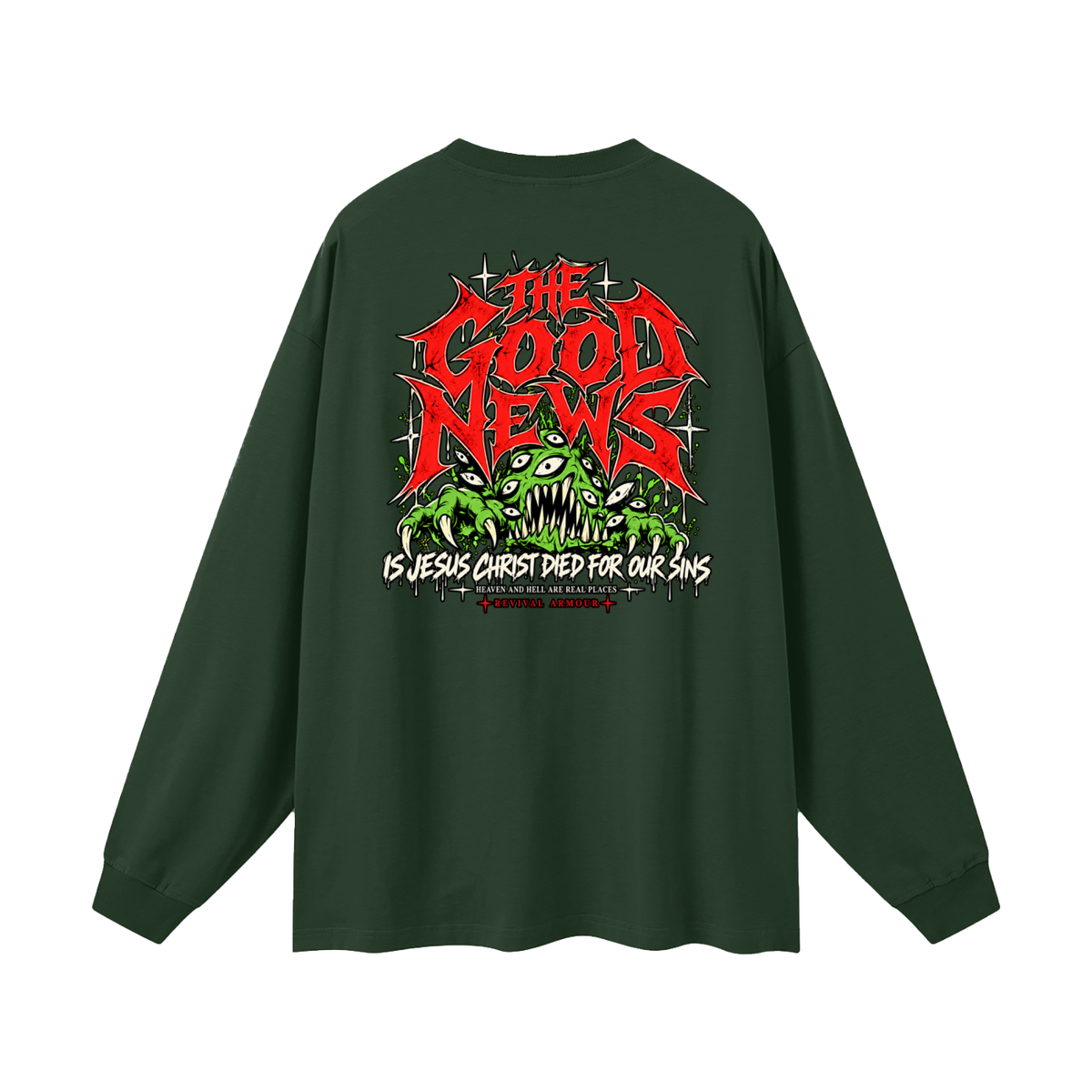 ACCORDING TO 1 CORINTHIANS 15:1-4 NLT THE GOOD NEWS IS JESUS CHRIST DIED FOR OUR SINS HEAVEN AND HELL ARE REAL PLACES Long Sleeve T-Shirt