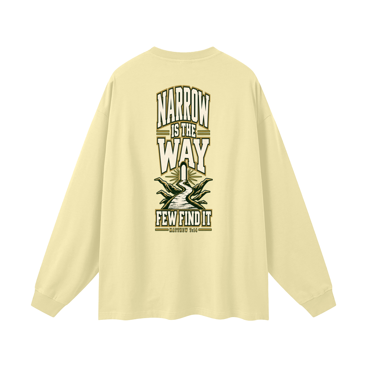 SAVED BY GRACE THROUGH FAITH NARROW IS THE WAY Long Sleeve T-Shirt