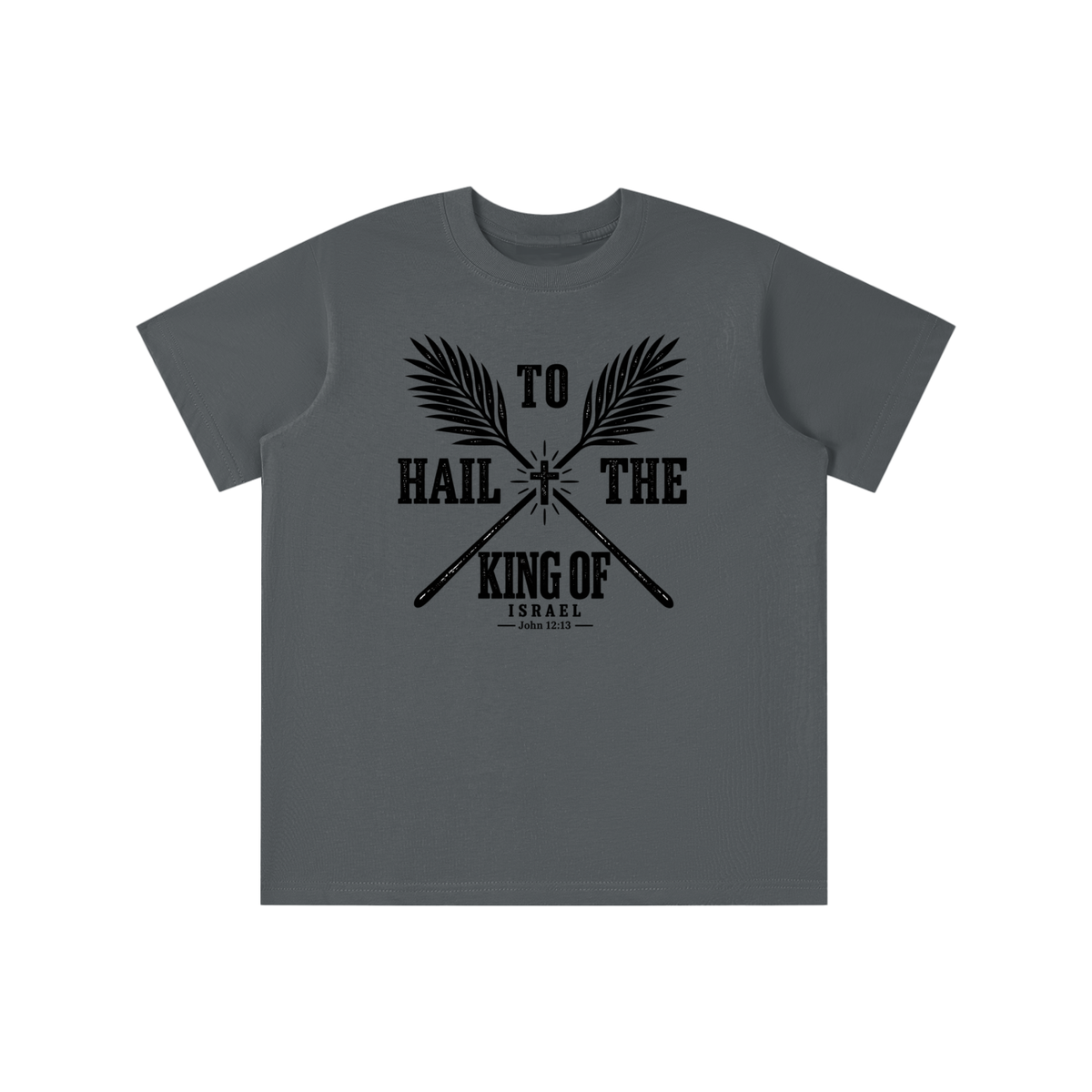 HAIL TO THE KING OF ISRAEL youth T-shirt