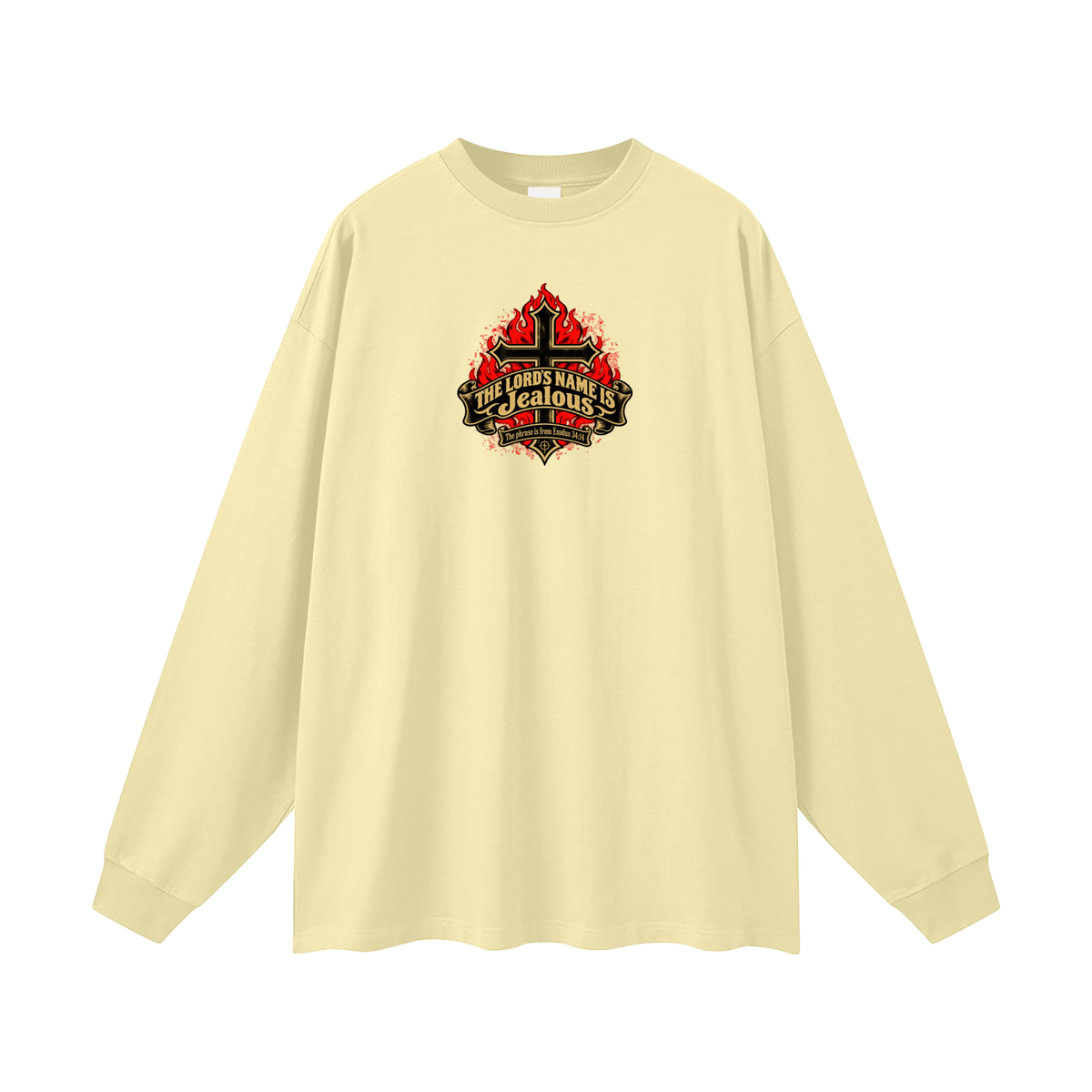 THE LORD'S NAME IS Jealous The phrase is from Exodus 34:14 Long Sleeve T-Shirt