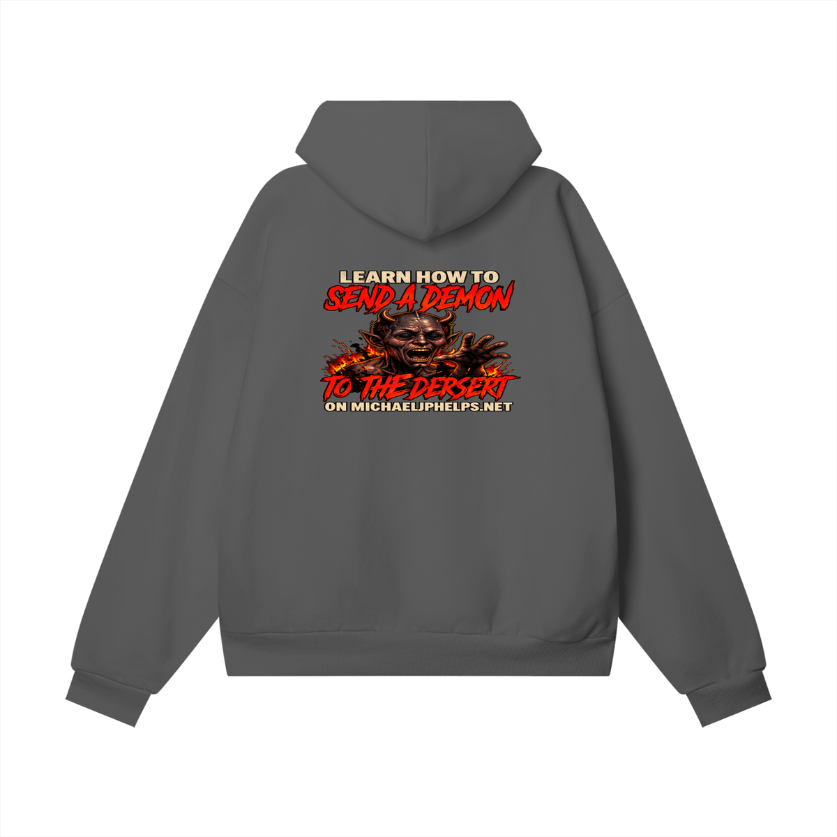LEAN INTO THE HATE SEND A DEMON TO DESERT AND KNOW THAT GOD HATES ALL WHO DO EVIL ACCORDING TO PSALM 5:5 NLT LEARN HOW TO SEND A DEMON TO THE DESERT ON MICHAELJPHELPS.NET Hoodie