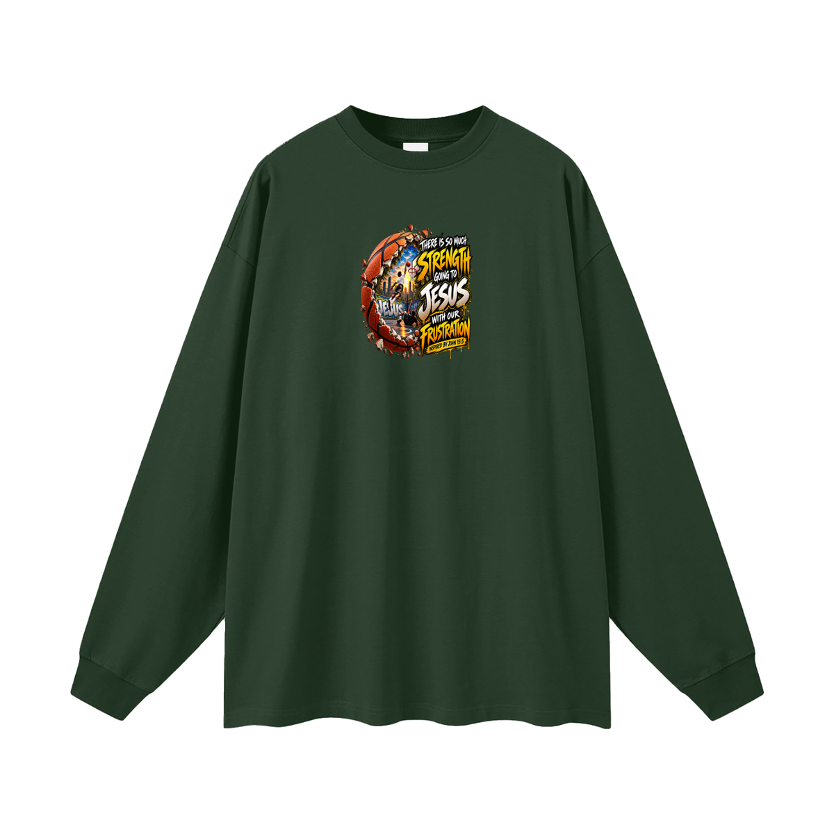 THERE IS SO MUCH STRENGTH GOING TO JESUS WITH OUR FRUSTRATION INSPIRIED BY JOHN 15:5 Long Sleeve T-Shirt