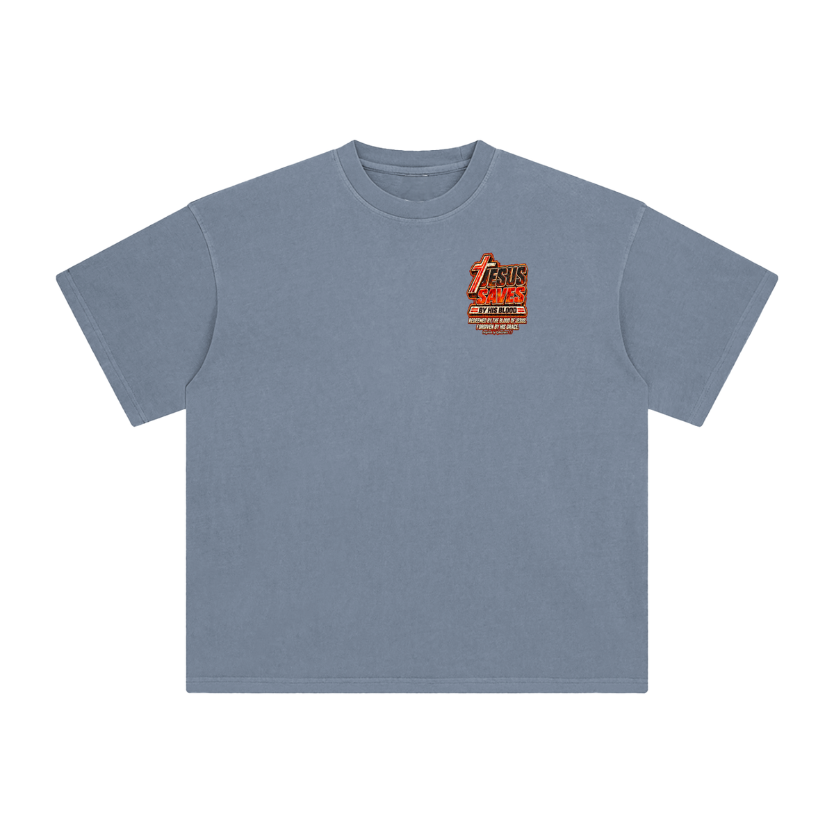 JESUS SAVES BY HIS BLOOD REDEEMED BY THE BLOOD OF JESUS. FORGIVEN BY HIS GRACE. Inspired by Ephesians 1:7 T-Shirt