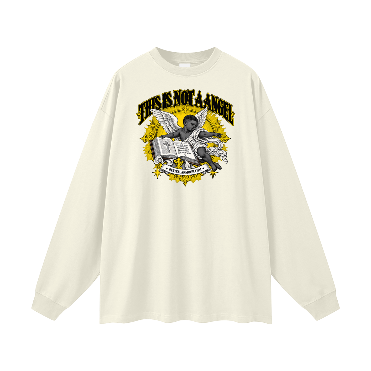 THIS IS NOT A ANGEL REPENT AND BELIEVE THE GOOD NEWS JESUS DIED FOR OUR SIN REVIVALARMOUR.COM Long Sleeve T-Shirt
