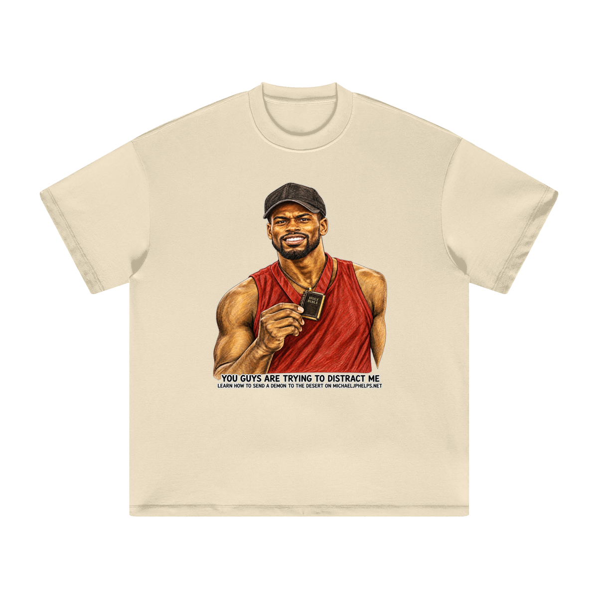 YOU GUYS ARE TRYING TO DISTRACT ME LEARN HOW TO SEND A DEMON TO THE DESERT ON MICHAELJPHELPS.NET T-Shirt