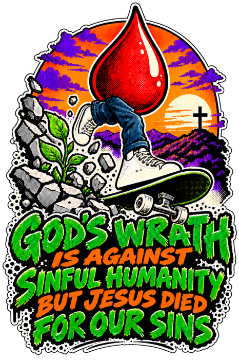 GOD'S WRATH IS AGAINST SINFUL HUMANITY BUT JESUS DIED FOR OUR SINS T-Shirt