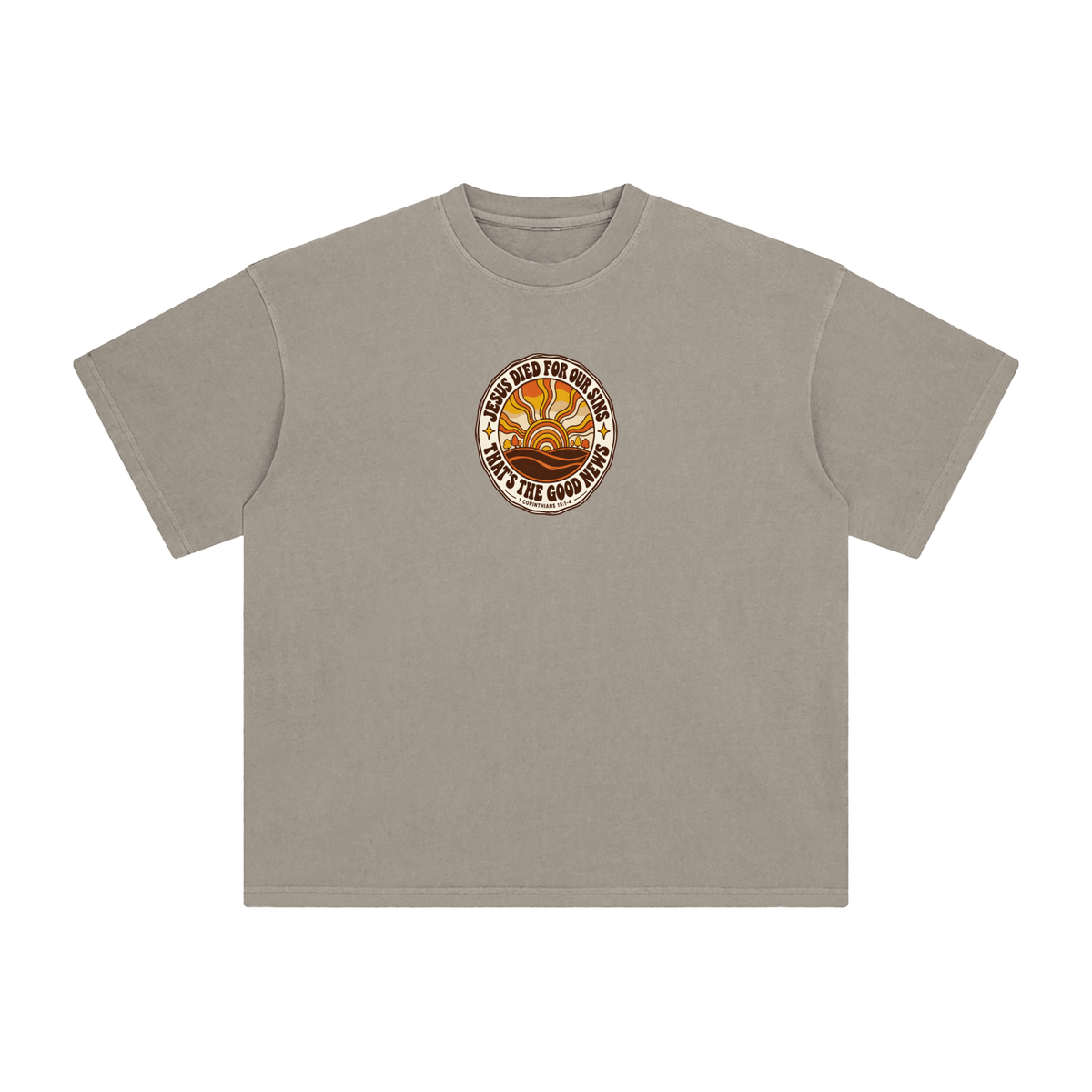 JESUS DIED FOR OUR SINS THAT'S THE GOOD NEWS 1 CORTHIANS 15:1-4 T-Shirt