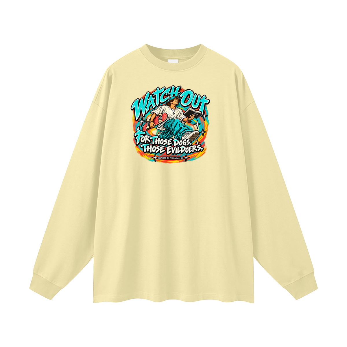 WATCH OUT FOR THOSE DOGS, THOSE EVILDOERS INSPIRED BY *Philippians 3:2* Long Sleeve T-Shirt