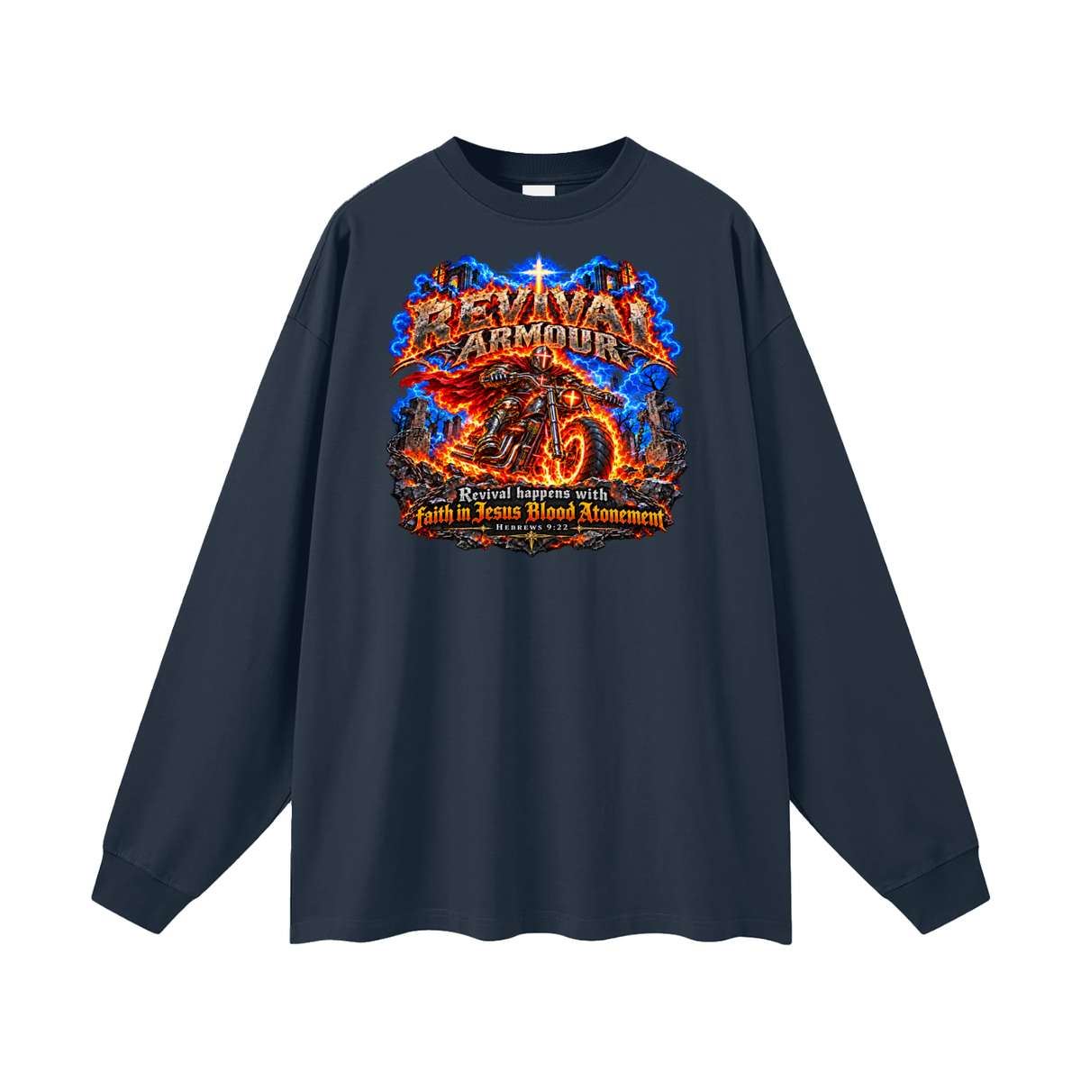 REVIVAL ARMOUR REVIVAL HAPPENS WITH FAITH IN JESUS BLOOD ATONEMENT - HEBREWS 9:22 Long Sleeve T-Shirt