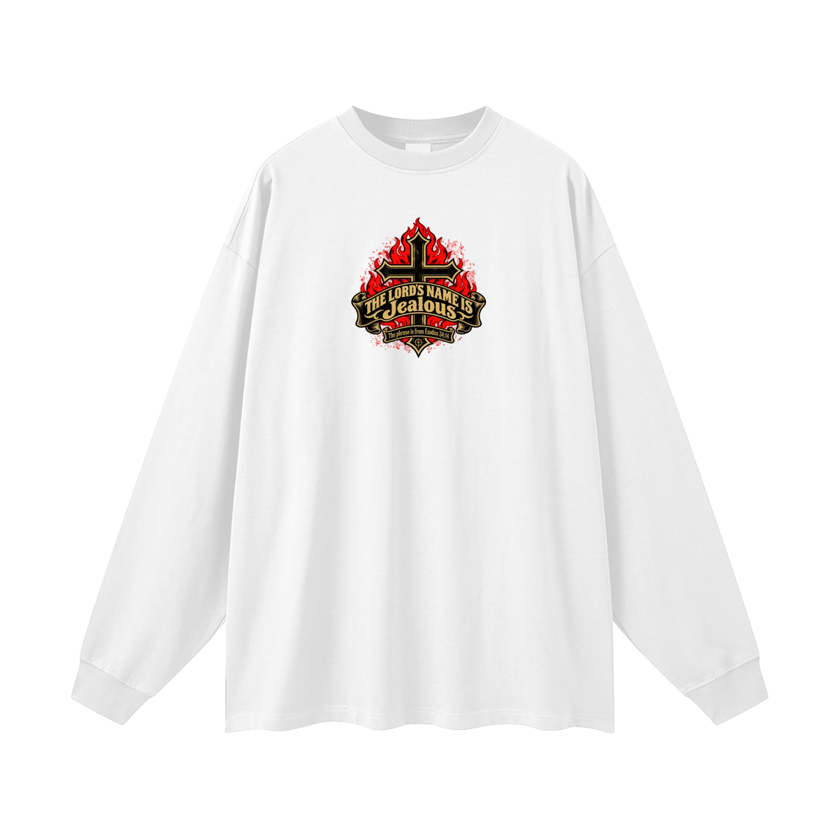 THE LORD'S NAME IS Jealous The phrase is from Exodus 34:14 Long Sleeve T-Shirt